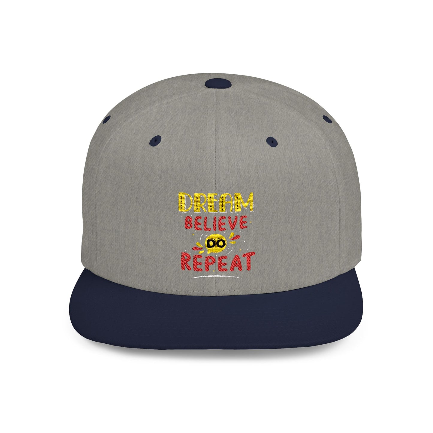 Dream Believe Repeat Flat Bill Snapback