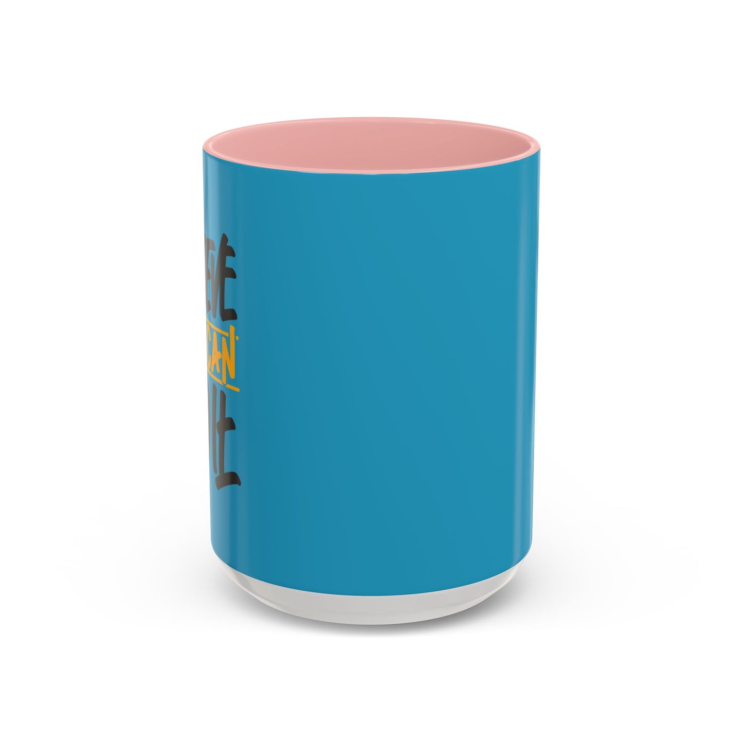 Believe You Can Do It Accent Coffee Mug (11, 15oz)