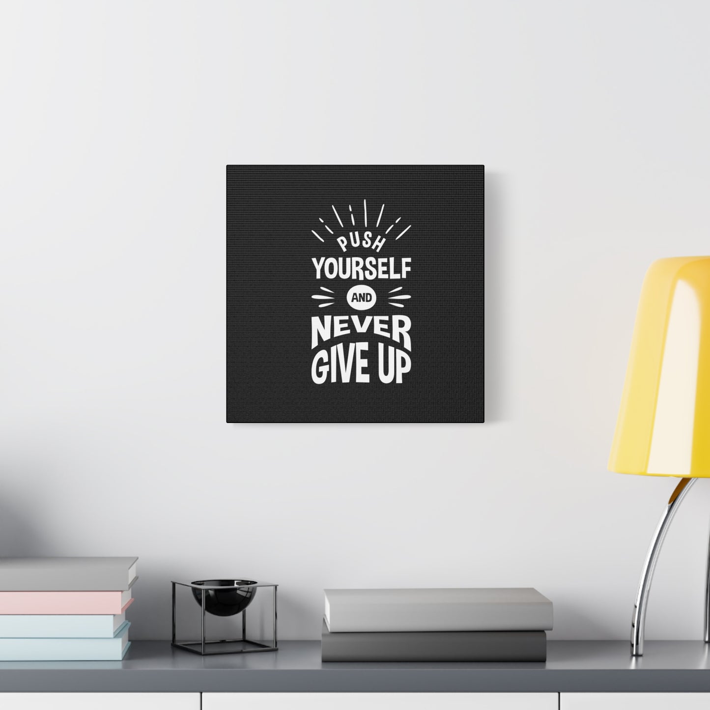 Push Yourself And Never Give Up Matte Canvas, Stretched, 1.25"