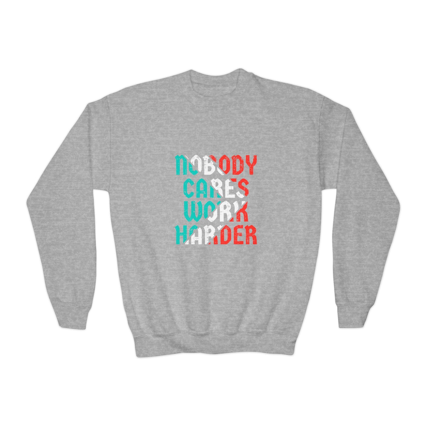 Nobody Cares Work Harder Youth Crewneck Sweatshirt