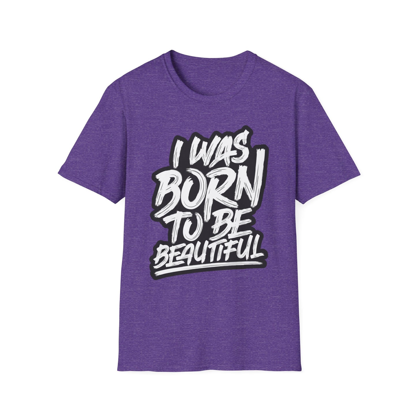 I Was Born To Be Beautiful Unisex Softstyle T-Shirt