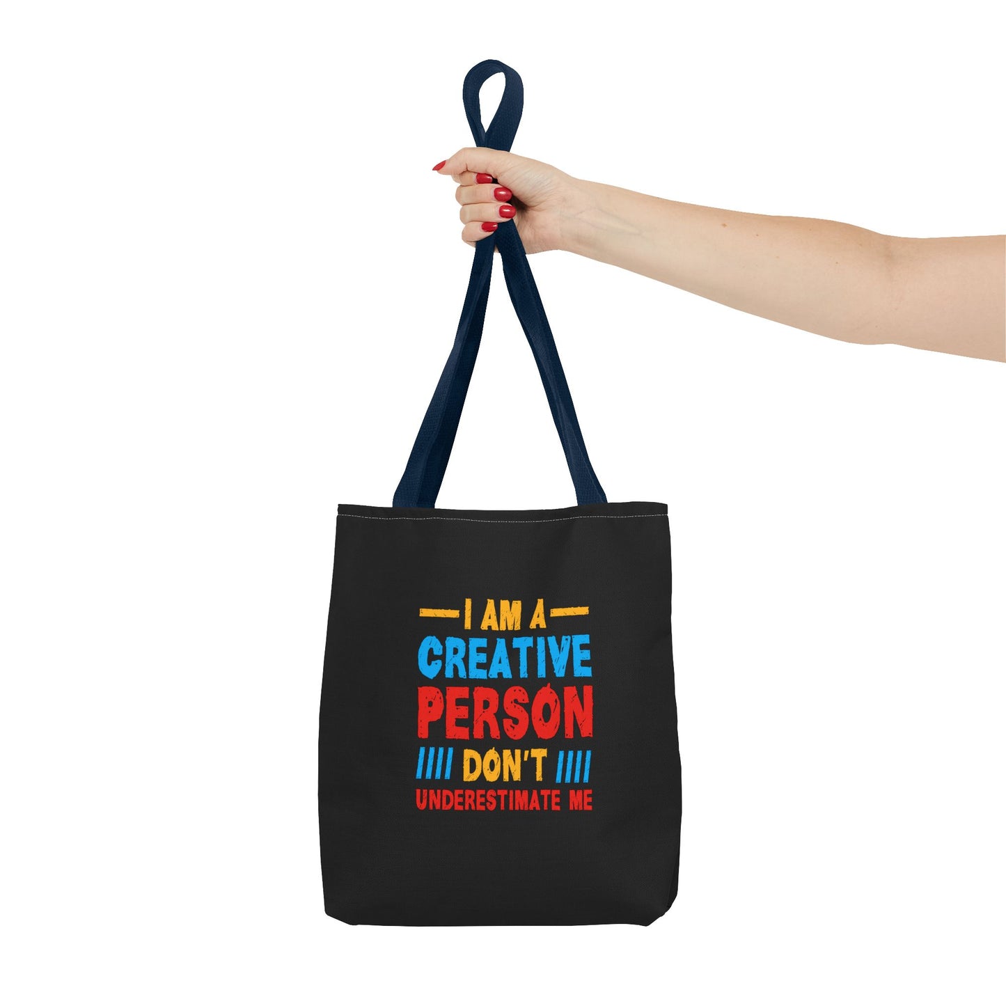 I Am A Creative Person Don't Underestimate Me Tote Bag (AOP)