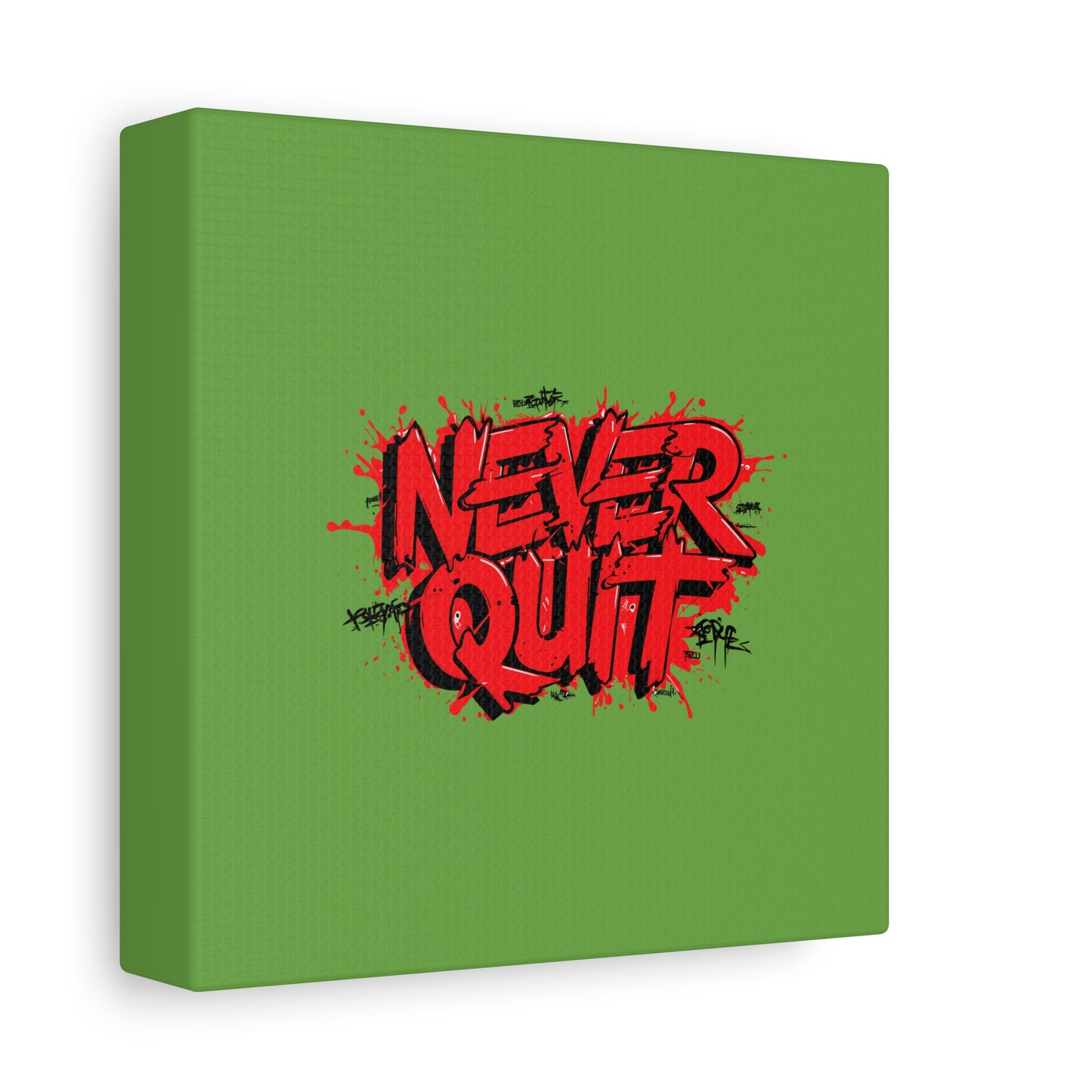 Never Quit Matte Canvas, Stretched, 1.25"