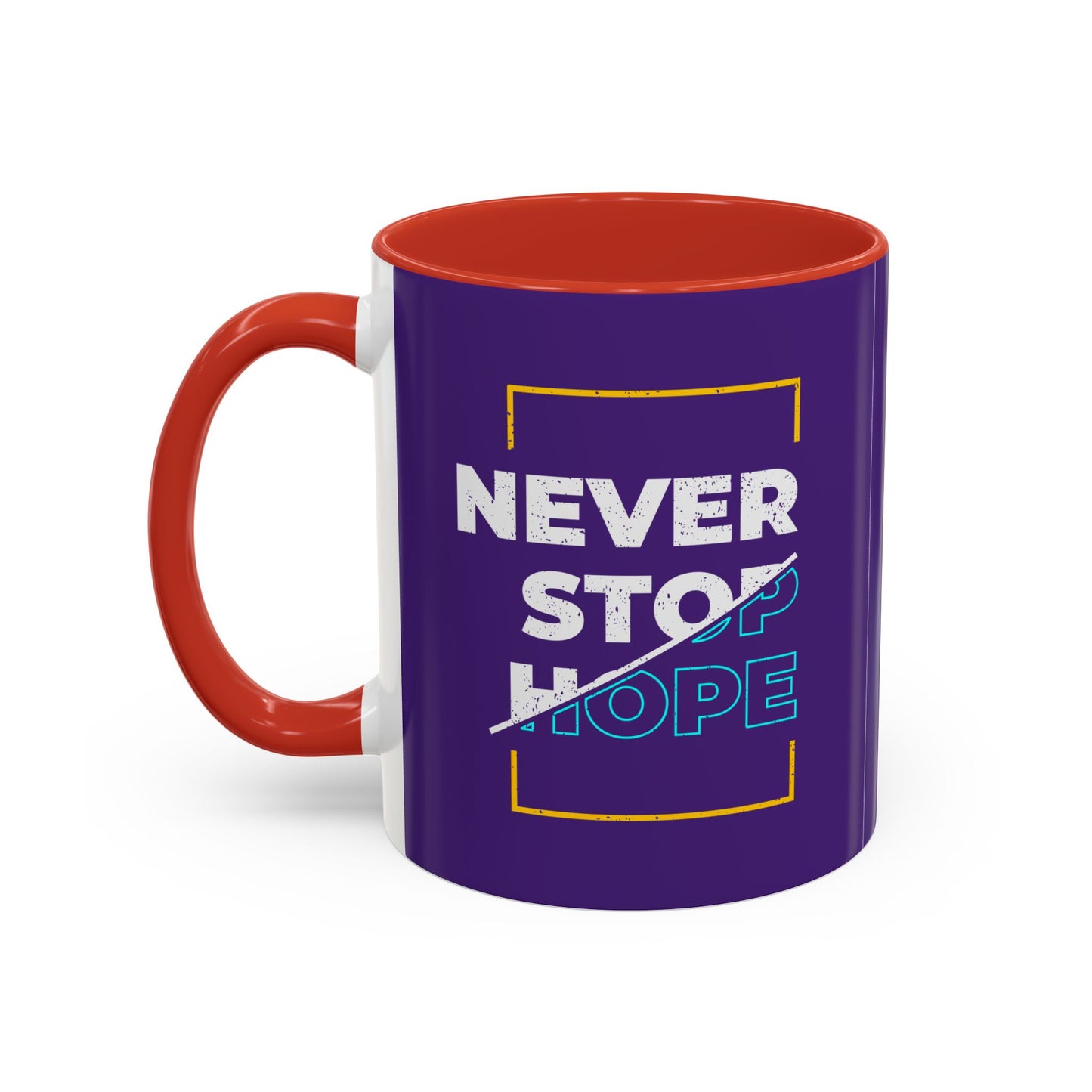 Never Stop Hope Accent Coffee Mug (11, 15oz)