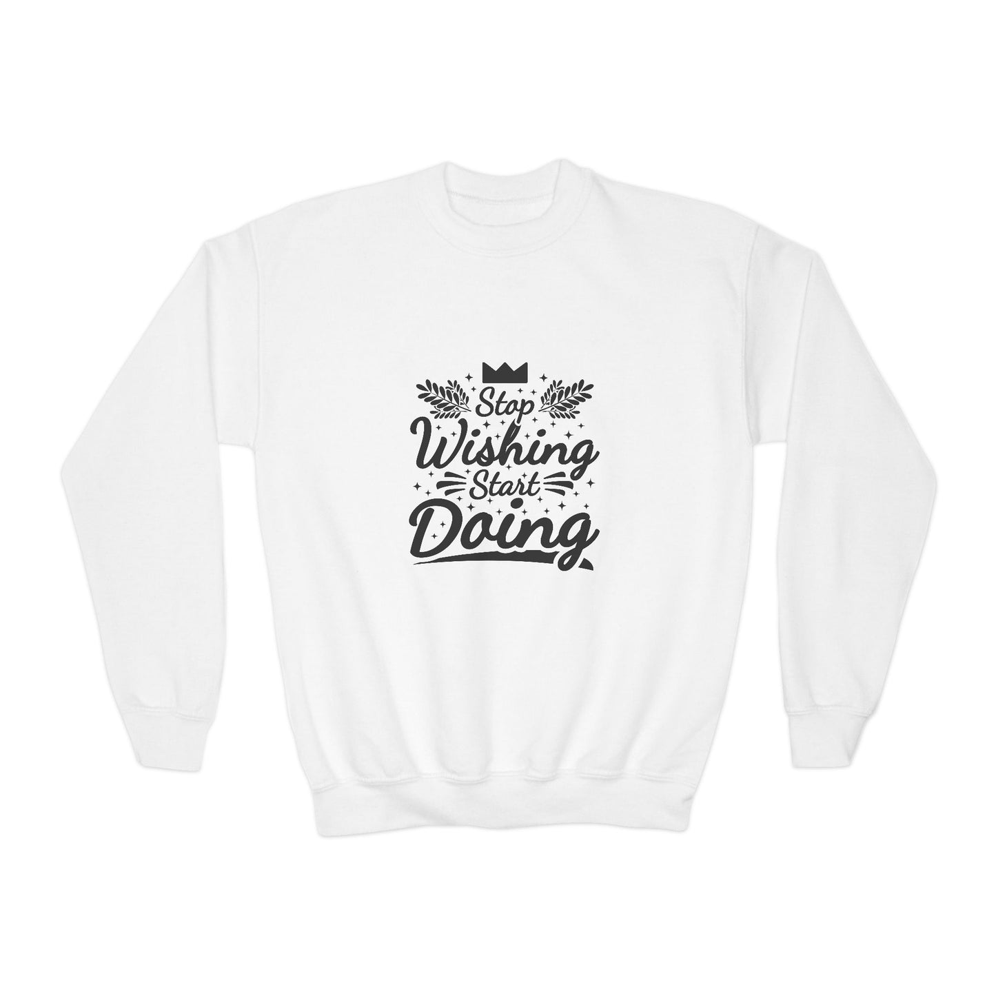 Stop Wishing Start Doing Youth Crewneck Sweatshirt