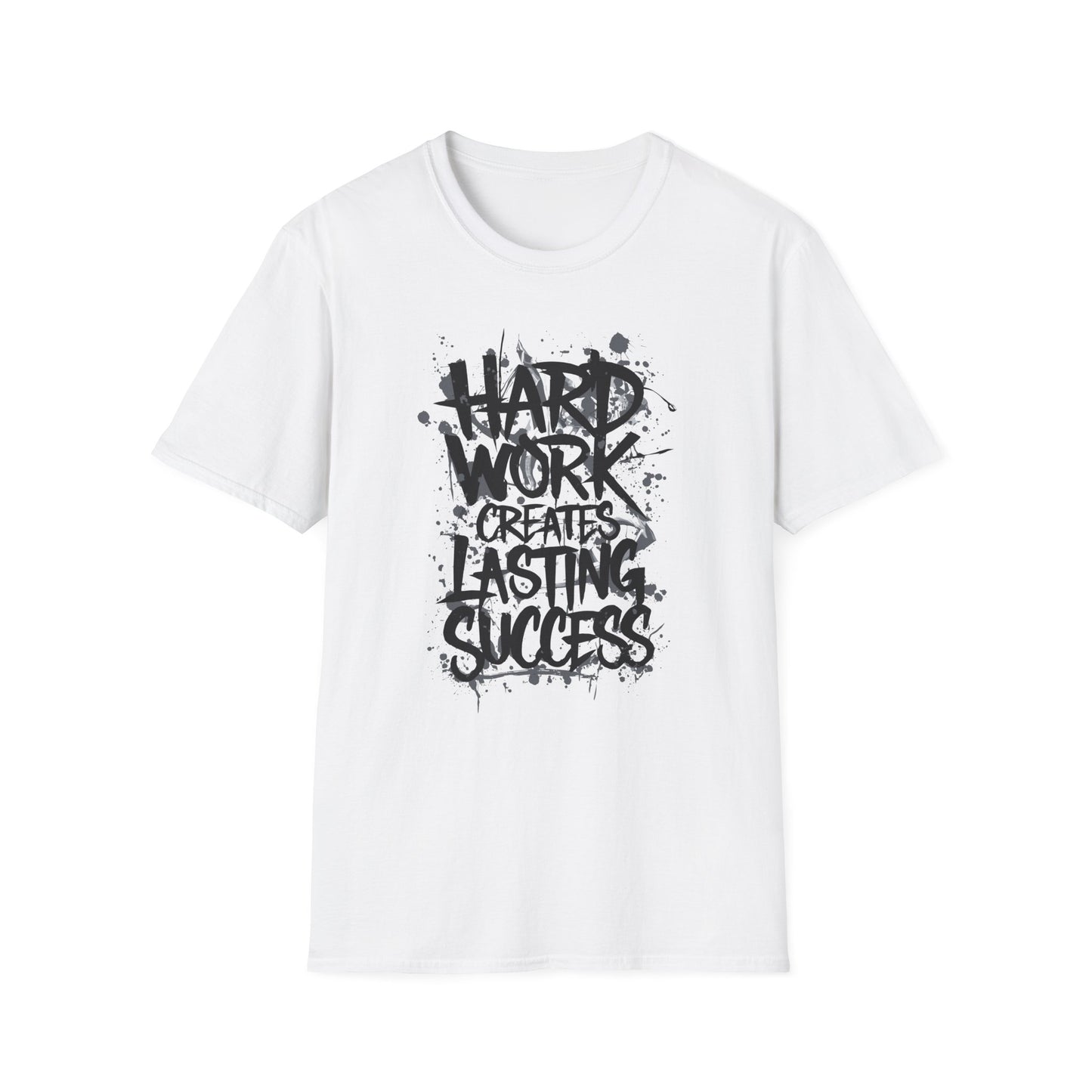 Hard Work Creates Lasting Success Unisex Softstyle T-Shirt