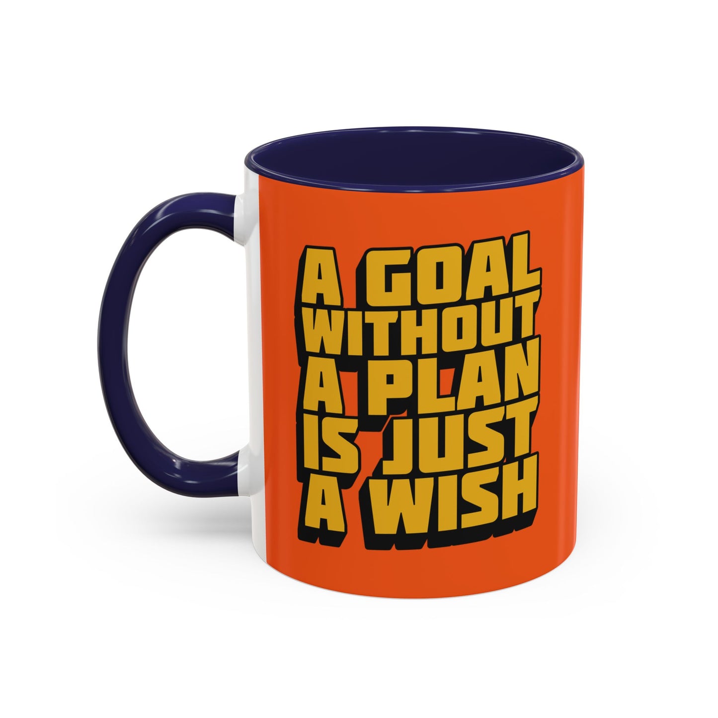 A Goal Without A Plan Is Just A Wish Accent Coffee Mug (11, 15oz)