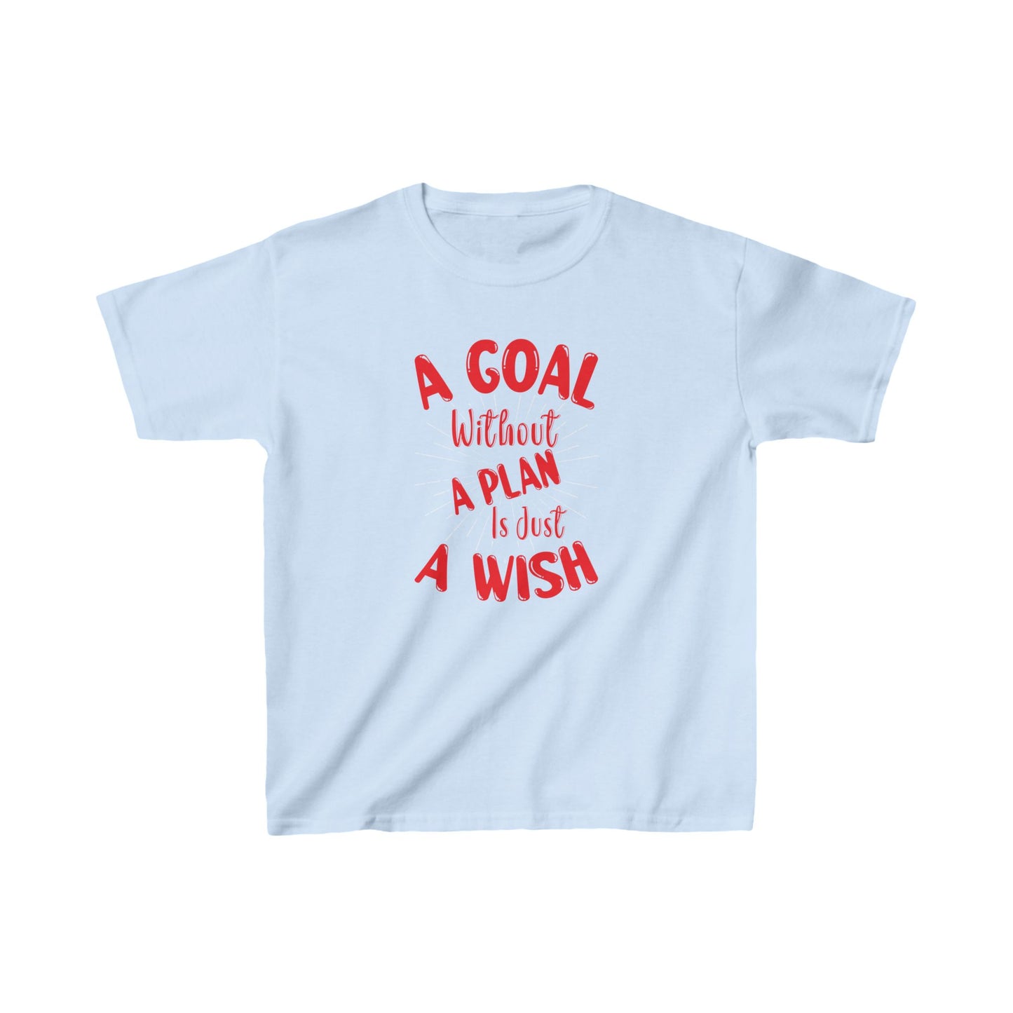 A Goal Without A Plan Is Just A Wish Kids Heavy Cotton™ Tee