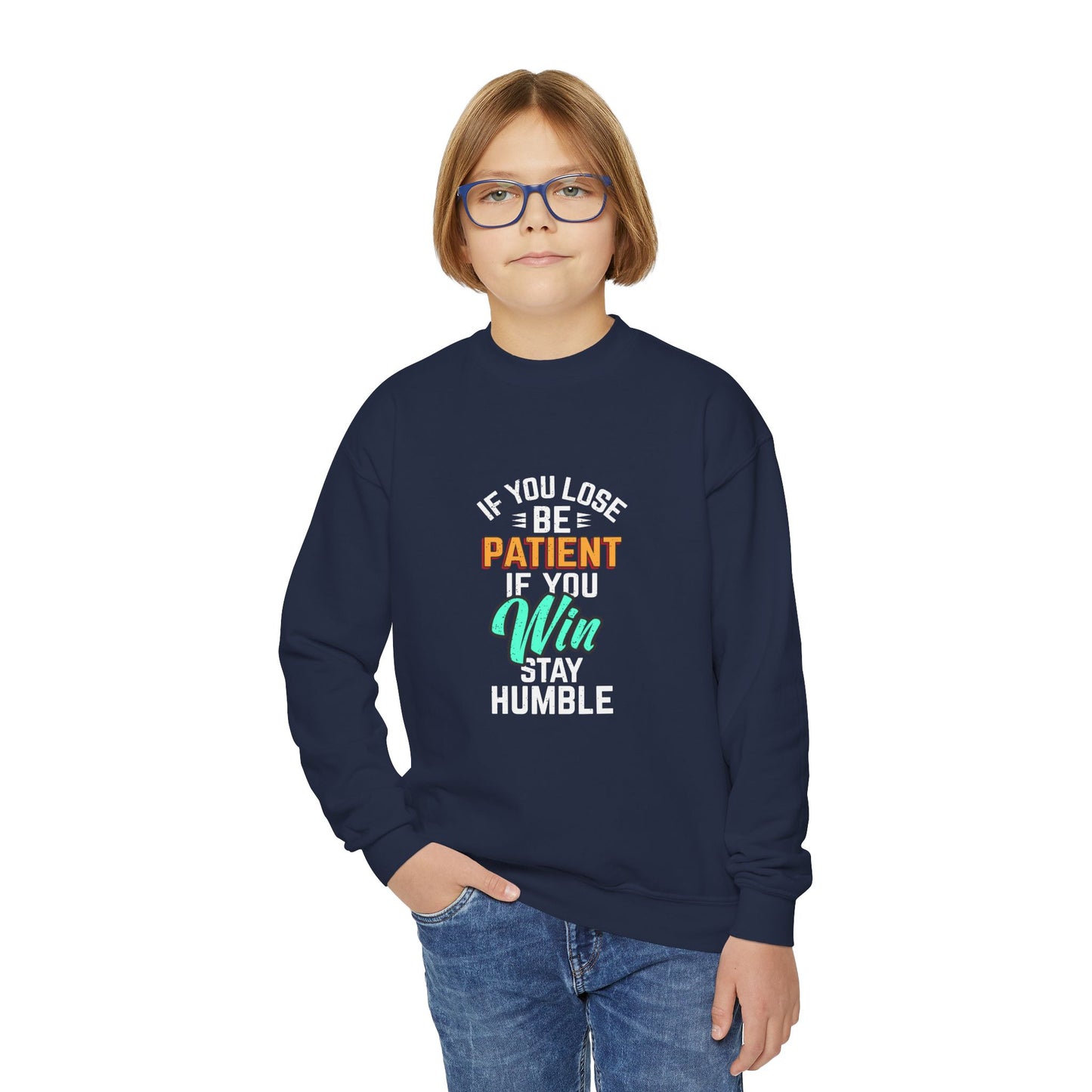 If You Loss Be Patient If You Win Stay Humble Youth Crewneck Sweatshirt