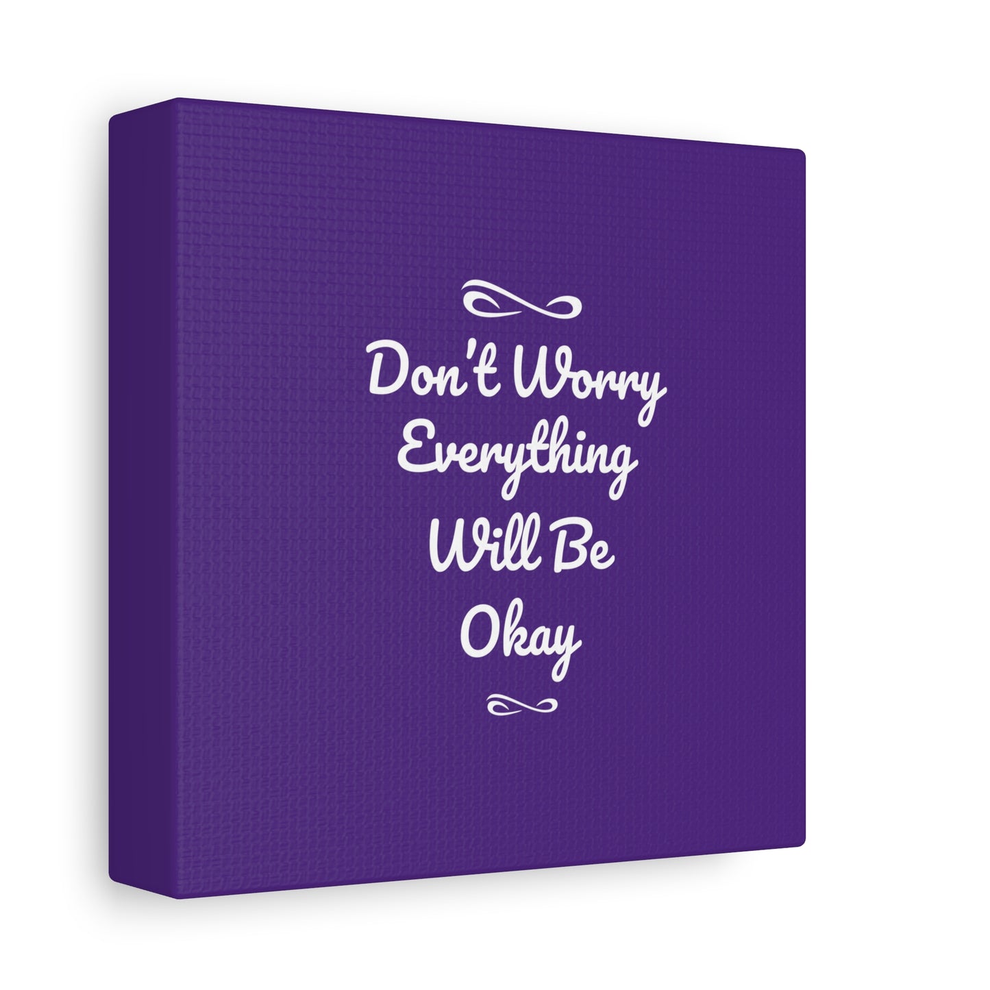 Don't Worry Everything Will Be Okay Matte Canvas, Stretched, 1.25"