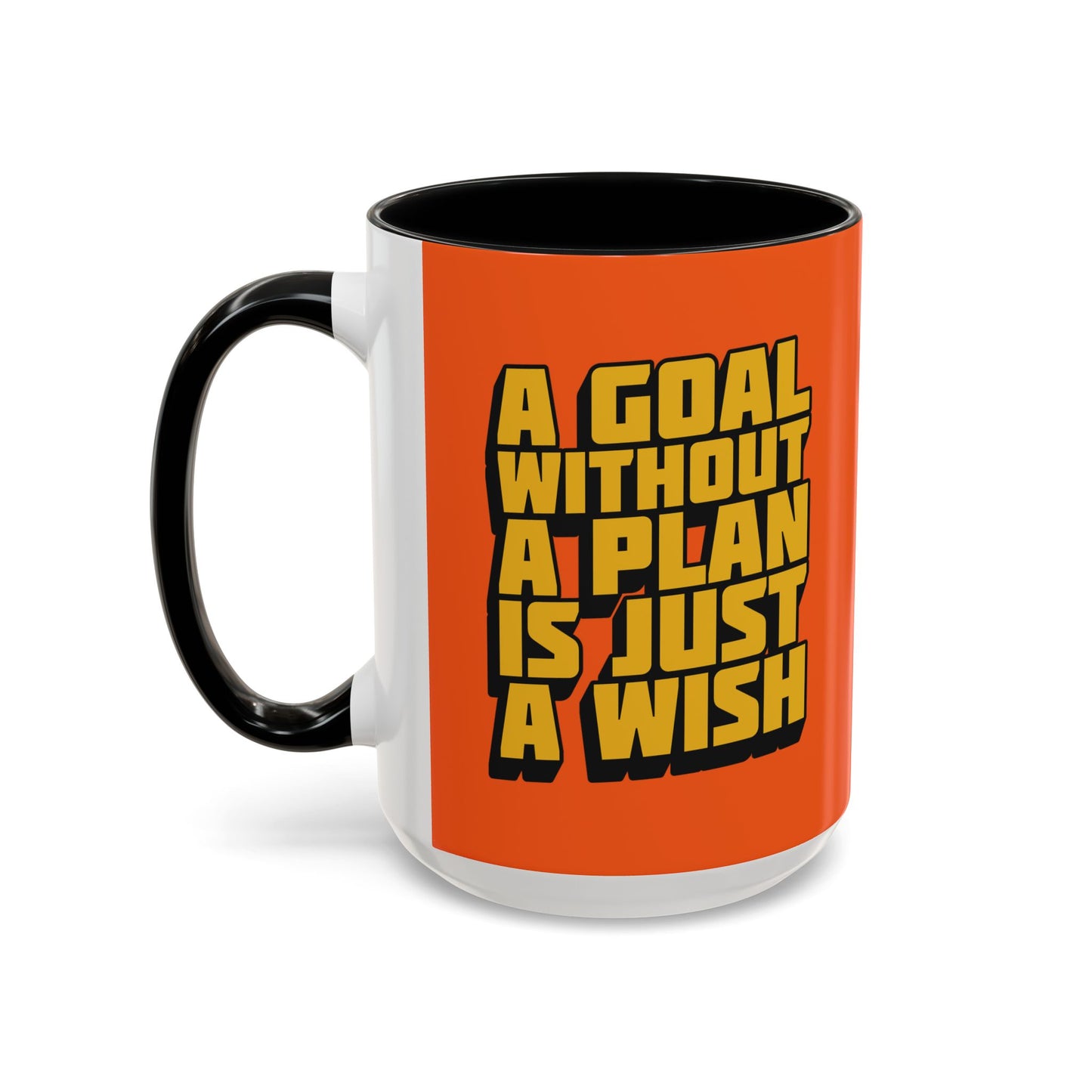 A Goal Without A Plan Is Just A Wish Accent Coffee Mug (11, 15oz)