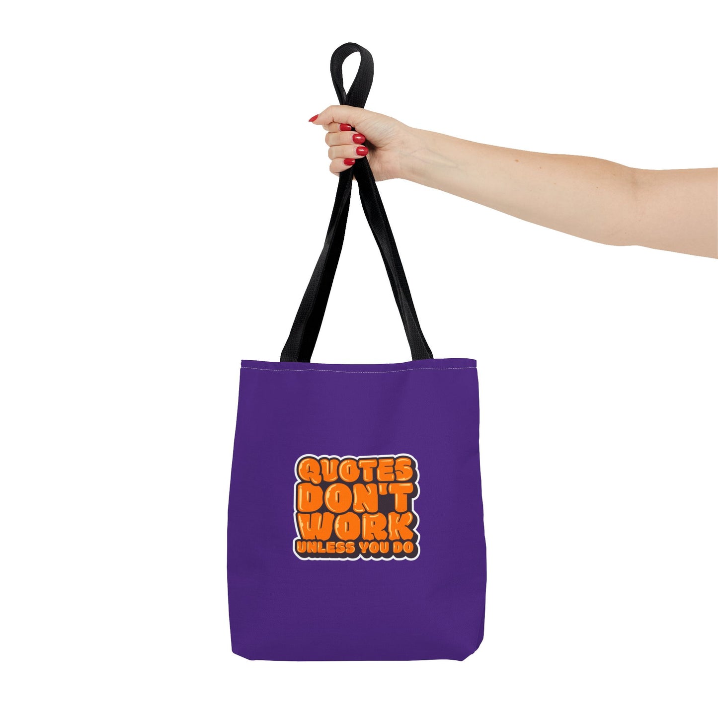 Quotes Don't Work Unless You Do Tote Bag (AOP)