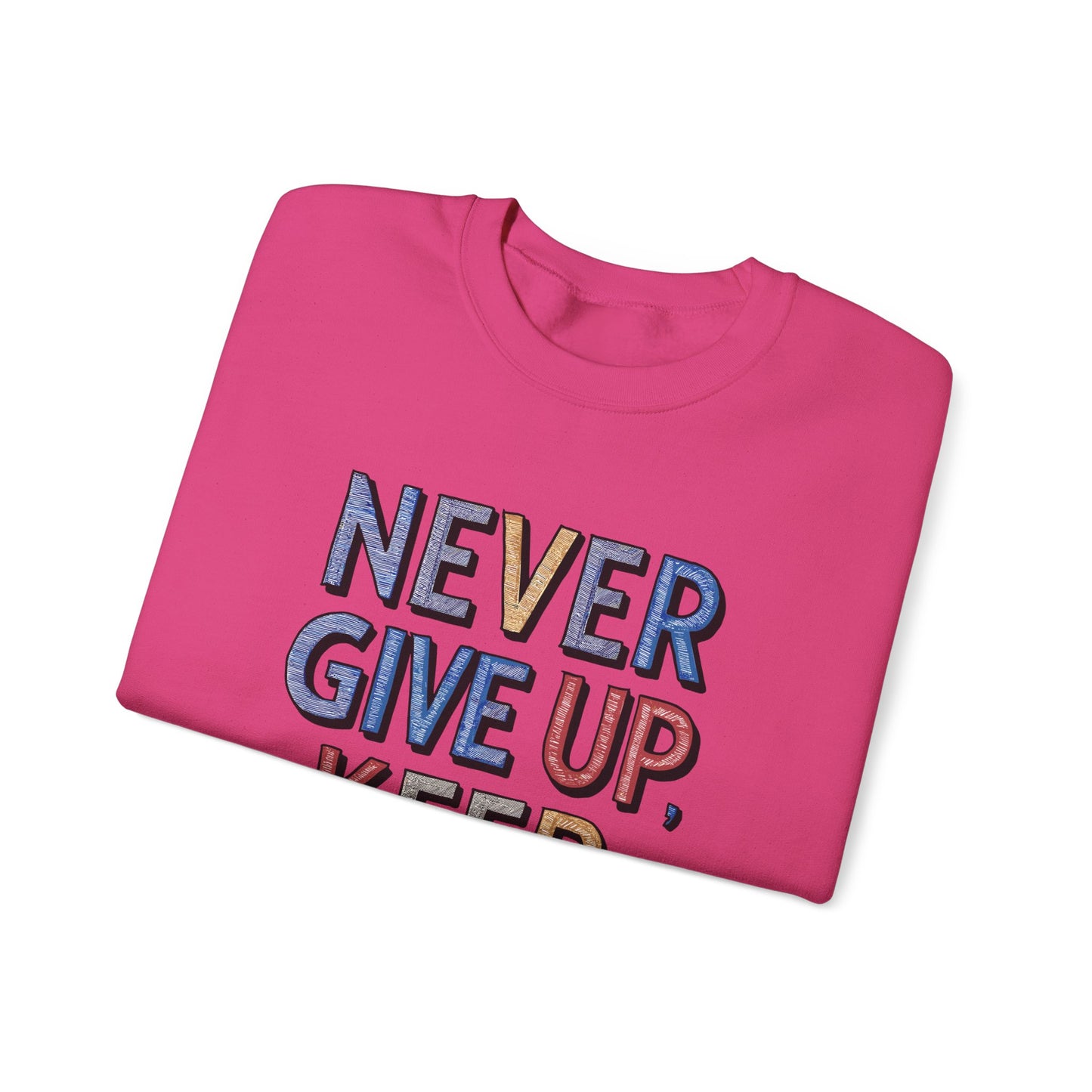 Never Give Up Keep Going Unisex Heavy Blend™ Crewneck Sweatshirt