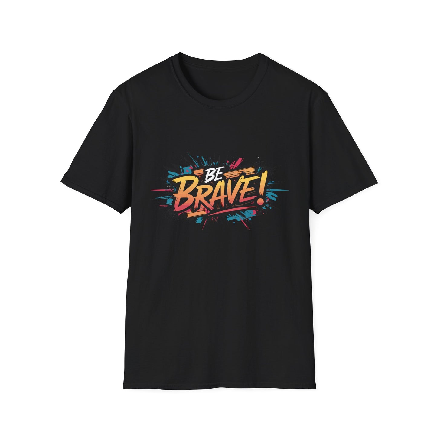 Be Brave! Unisex Softstyle T-Shirt