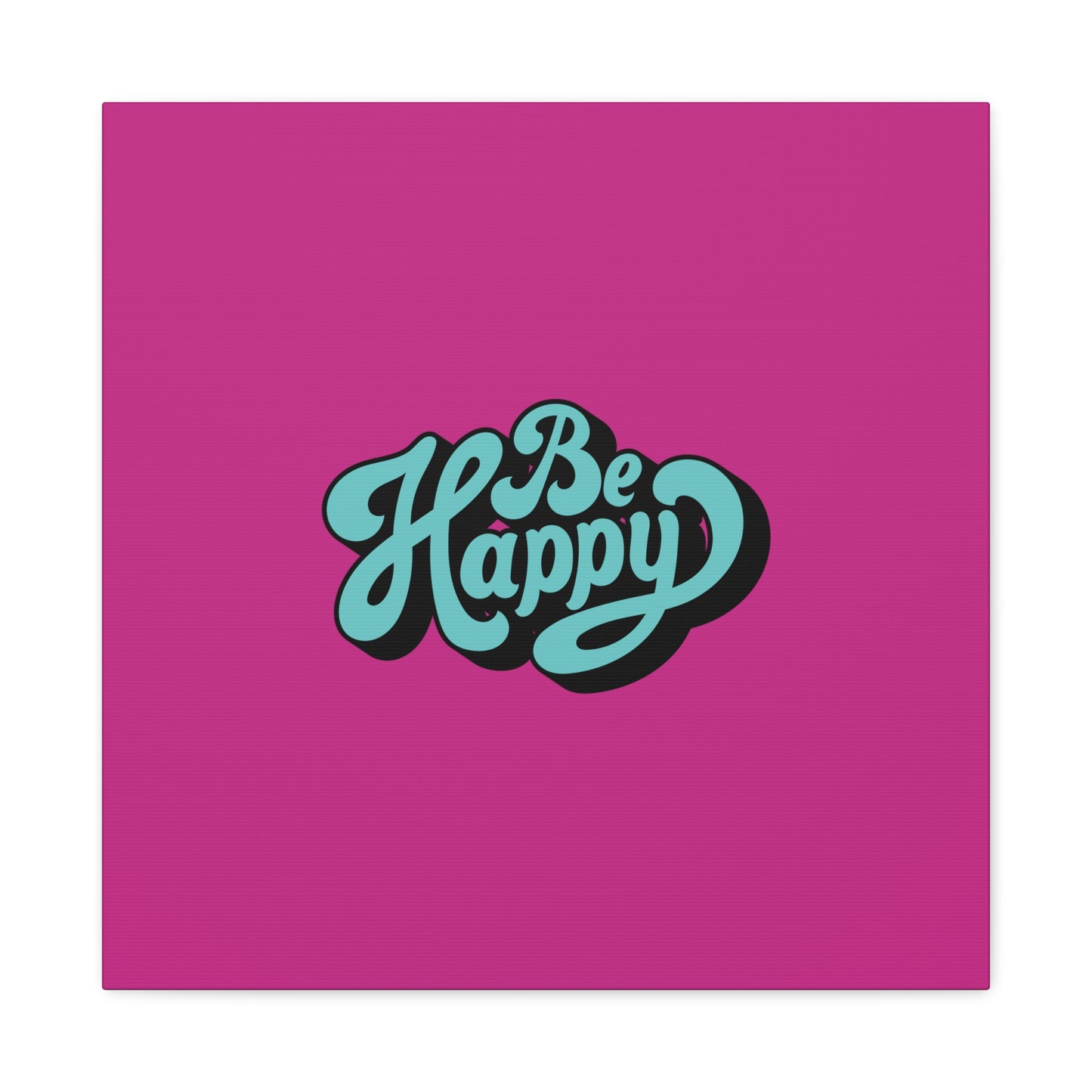 Be Happy Matte Canvas, Stretched, 1.25"