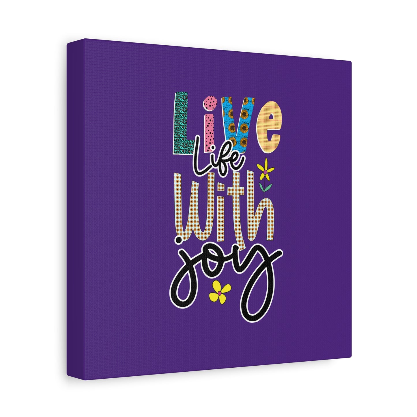Live Life With Joy Matte Canvas, Stretched, 1.25"
