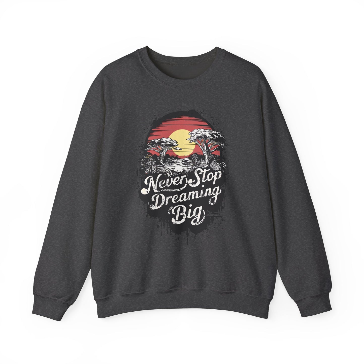 Never Stop Dreaming Big Unisex Heavy Blend™ Crewneck Sweatshirt