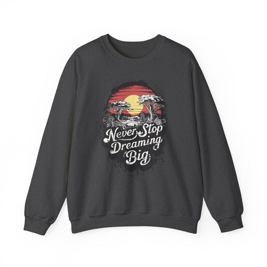 Never Stop Dreaming Big Unisex Heavy Blend™ Crewneck Sweatshirt