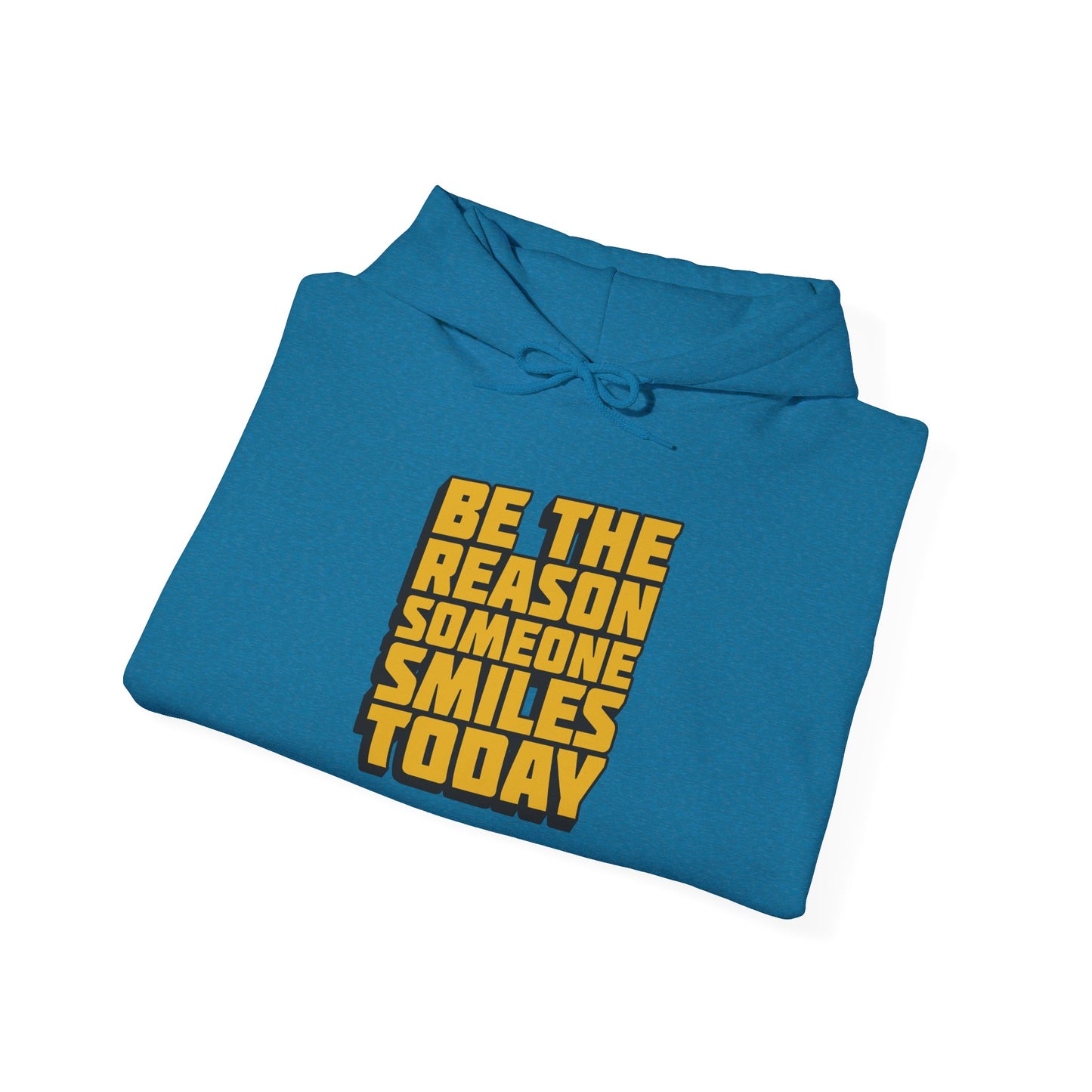 Be The Reason Someone Smiles Today Unisex Heavy Blend™ Hooded Sweatshirt