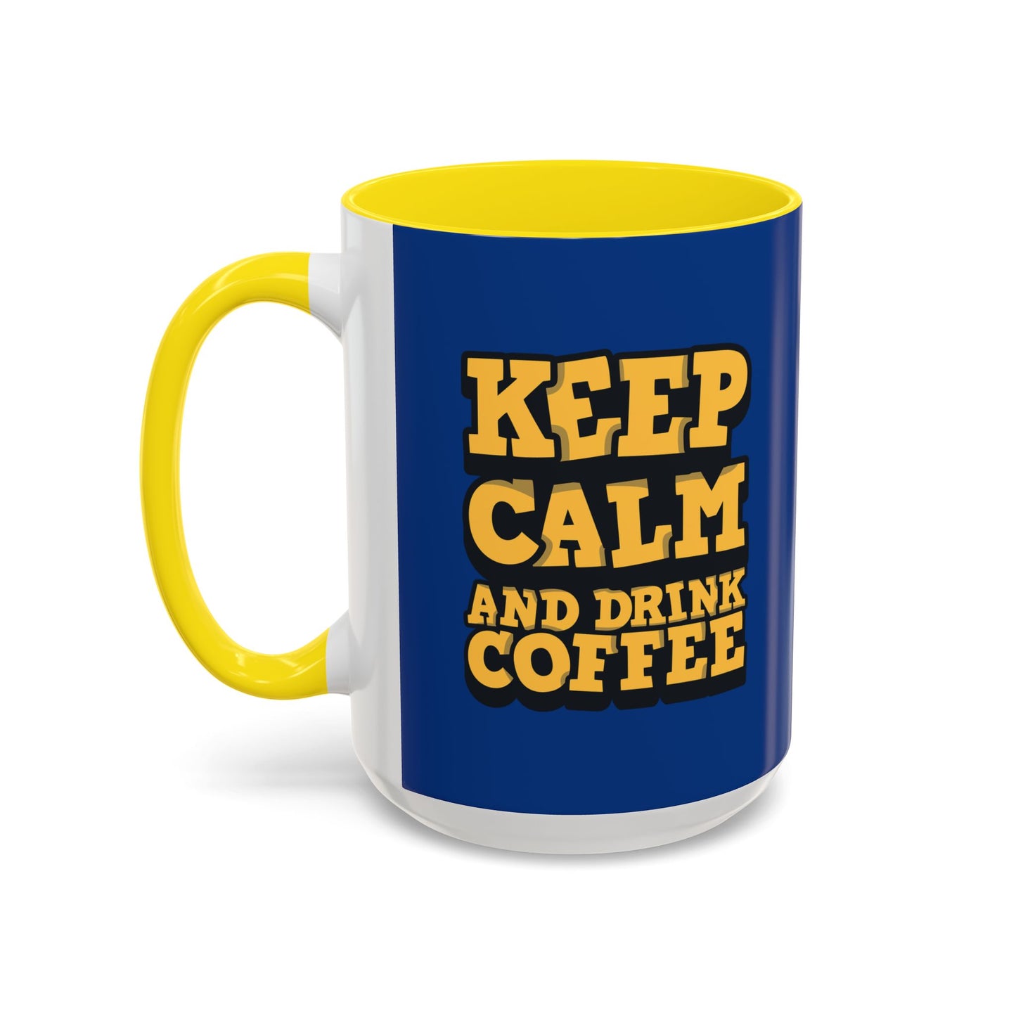 Keep Calm And Drink Coffee Accent Coffee Mug (11, 15oz)