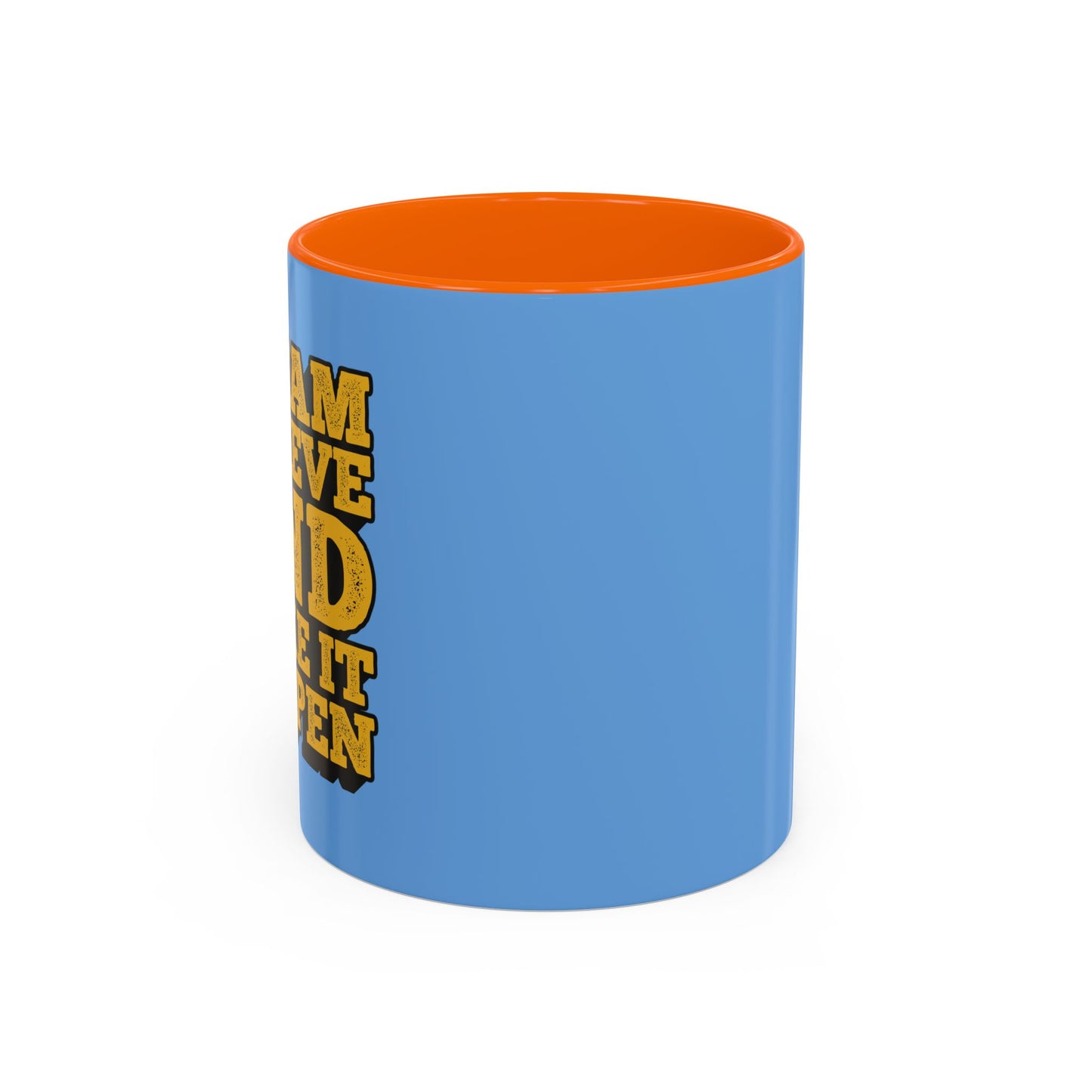 Dream Believe And Make It Happen Accent Coffee Mug (11, 15oz)