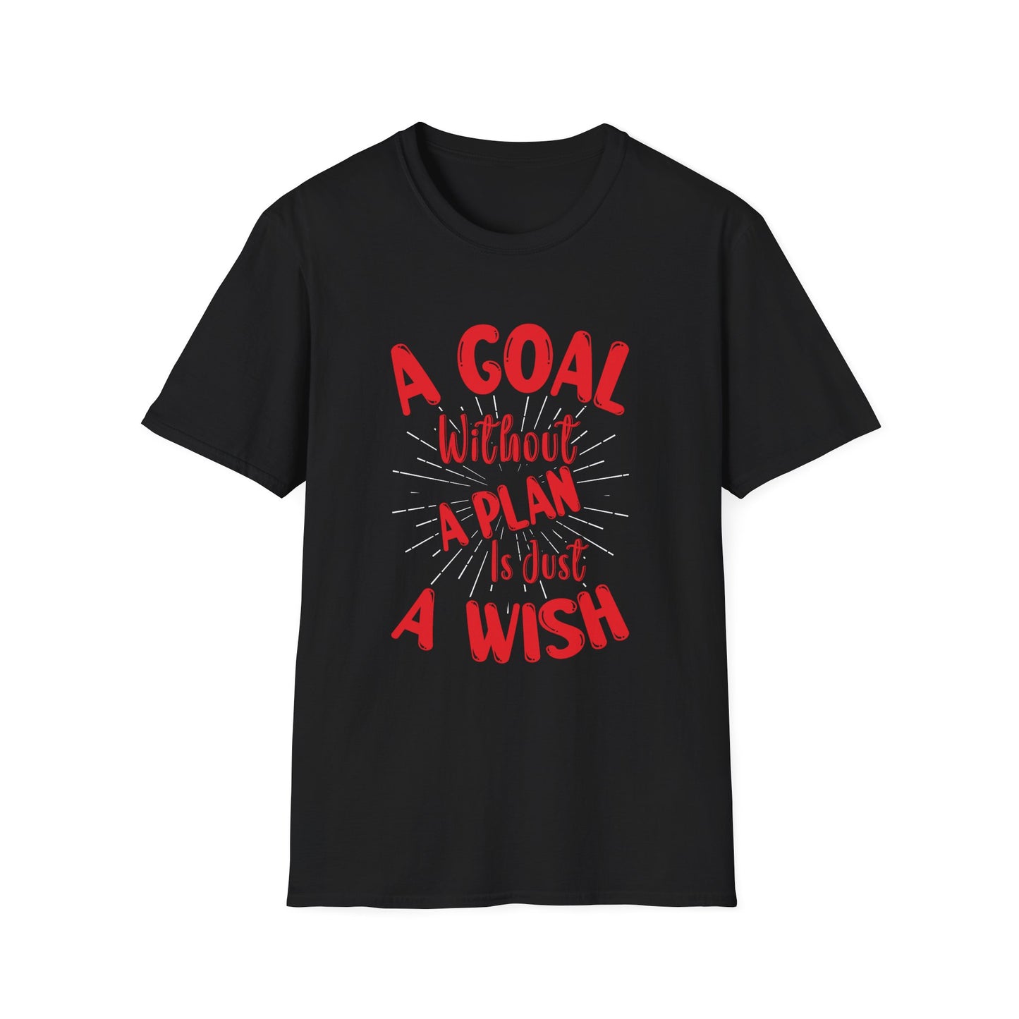 A Goal Without A Plan Is Just A Wish Unisex Softstyle T-Shirt