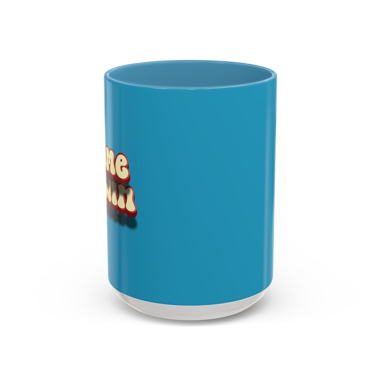 I Come To Win Accent Coffee Mug (11, 15oz)