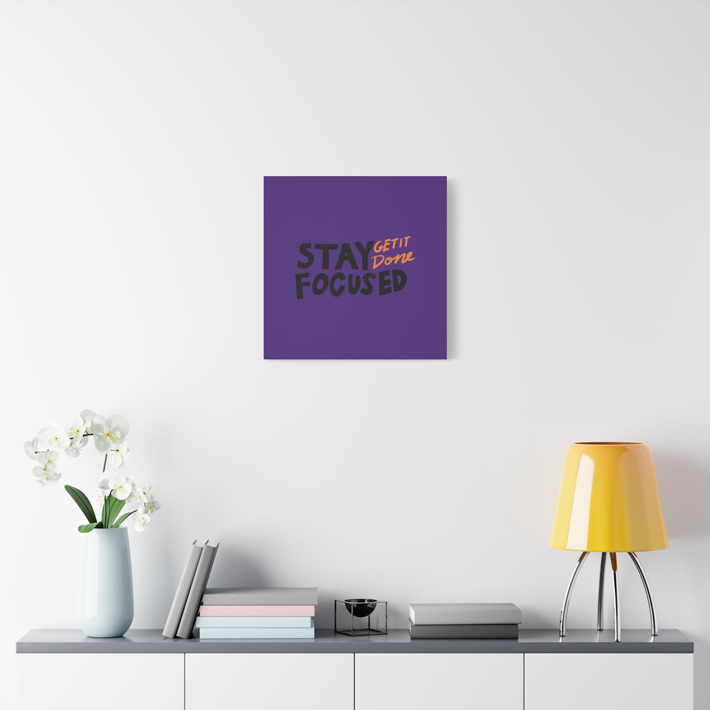 Stay Focused Get It Done Matte Canvas, Stretched, 1.25"