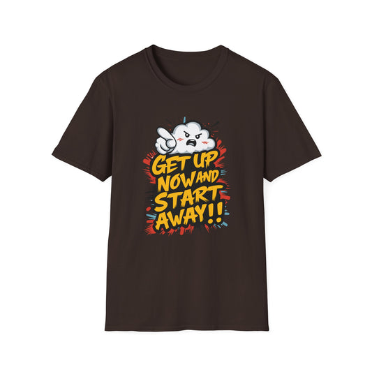 Get Up Now And Start Away!! Unisex Softstyle T-Shirt