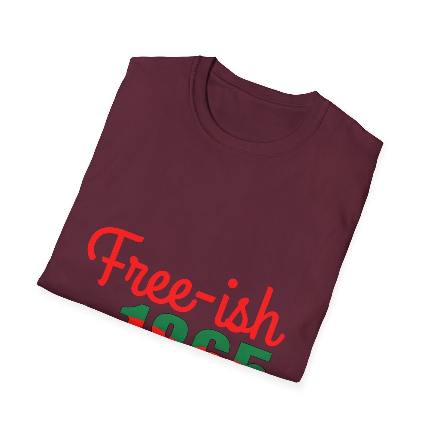 Free ish since 1865 Unisex Softstyle T-Shirt