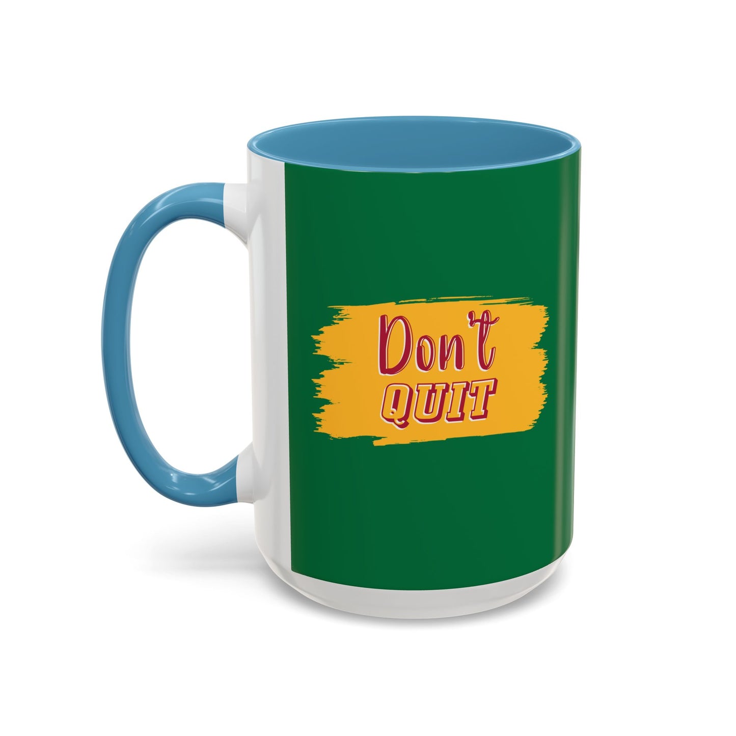 Don't Quit Accent Coffee Mug (11, 15oz)