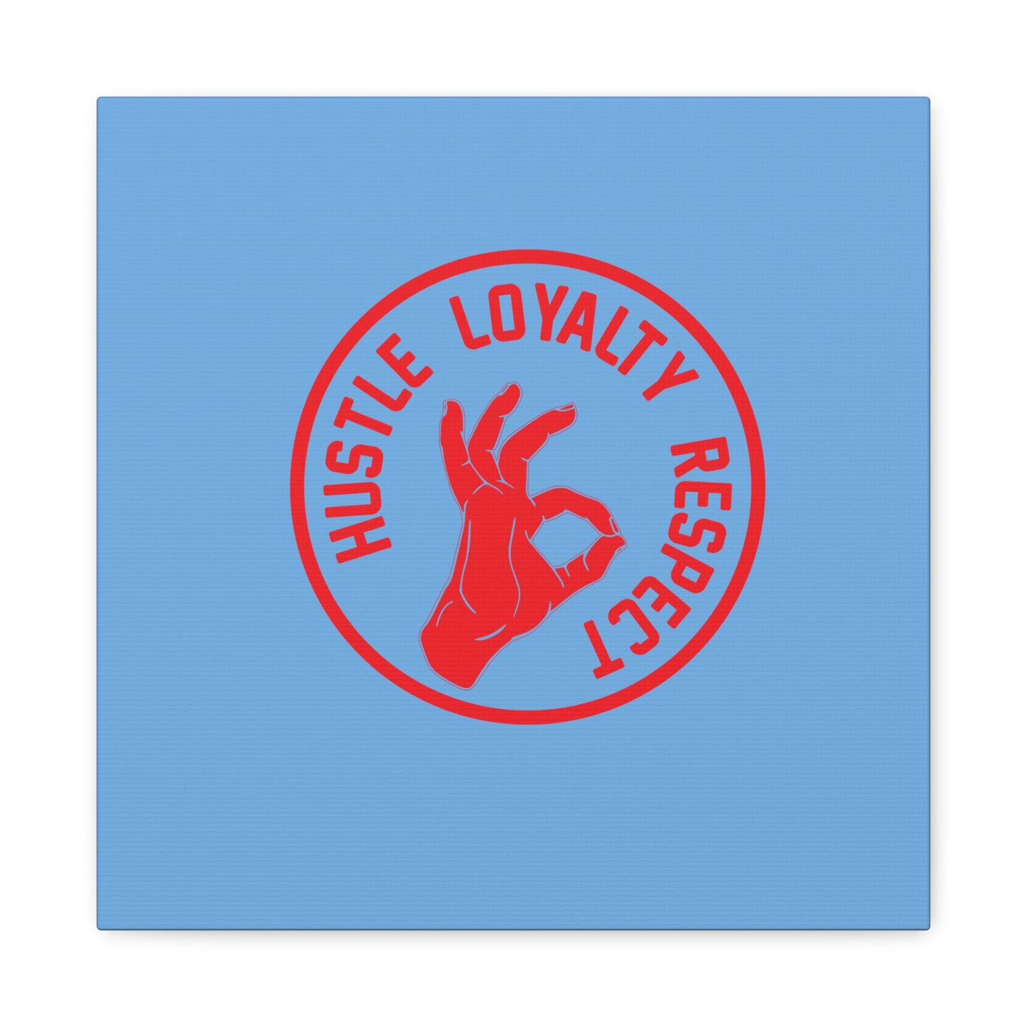 Hustle Loyalty Respect Matte Canvas, Stretched, 1.25"