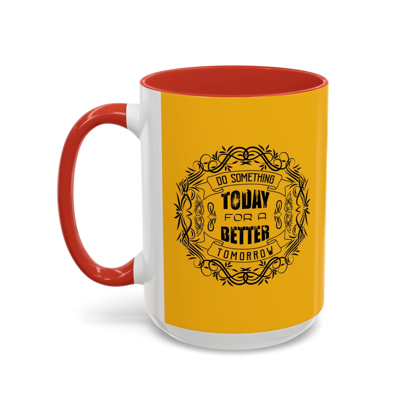 Do Something Today To A Better Tomorrow Accent Coffee Mug (11, 15oz)