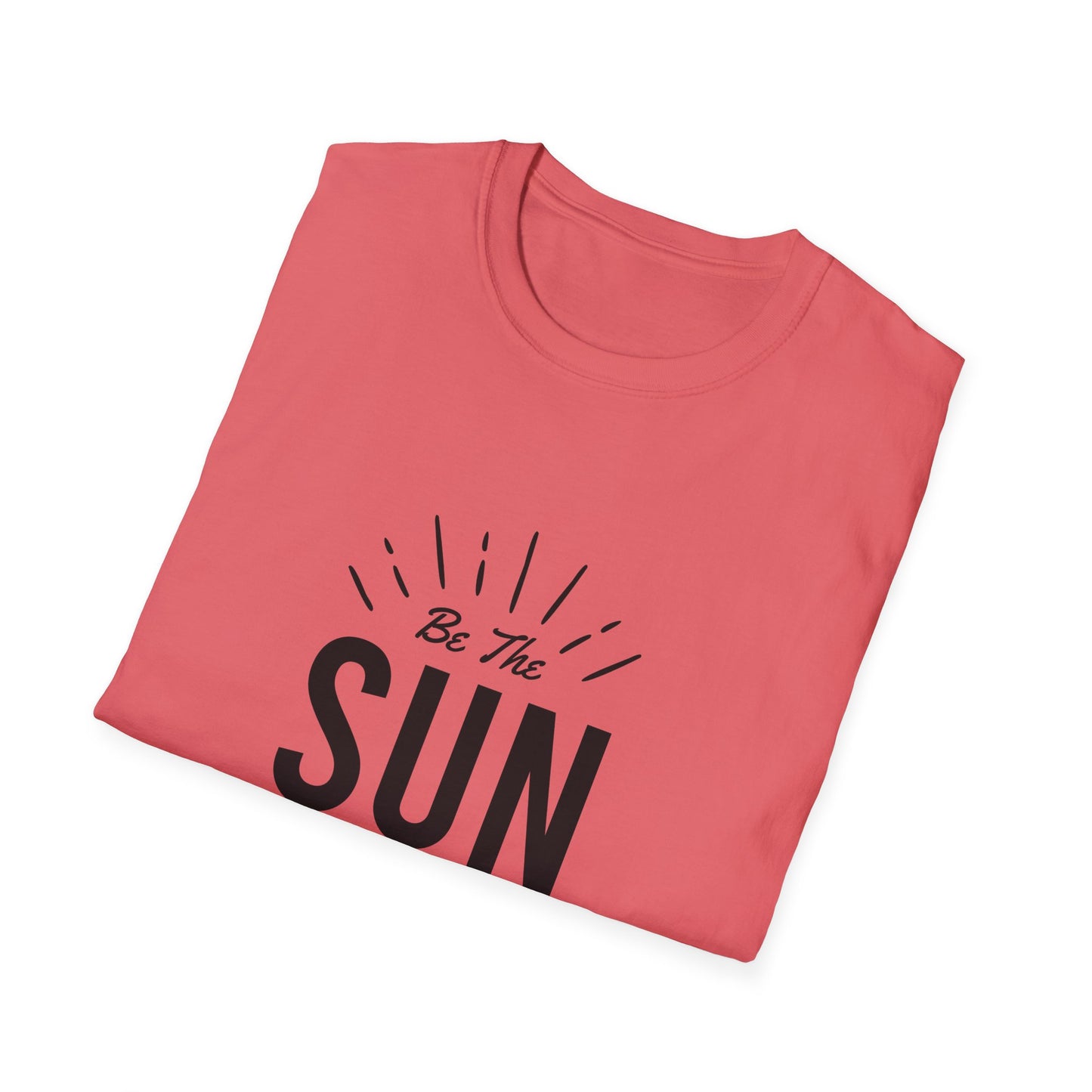 Be The Sun In Your Life Unisex Softstyle T-Shirt