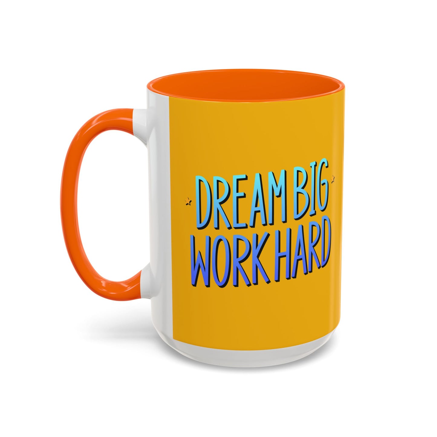 Dream Big Work Hard Accent Coffee Mug (11, 15oz)