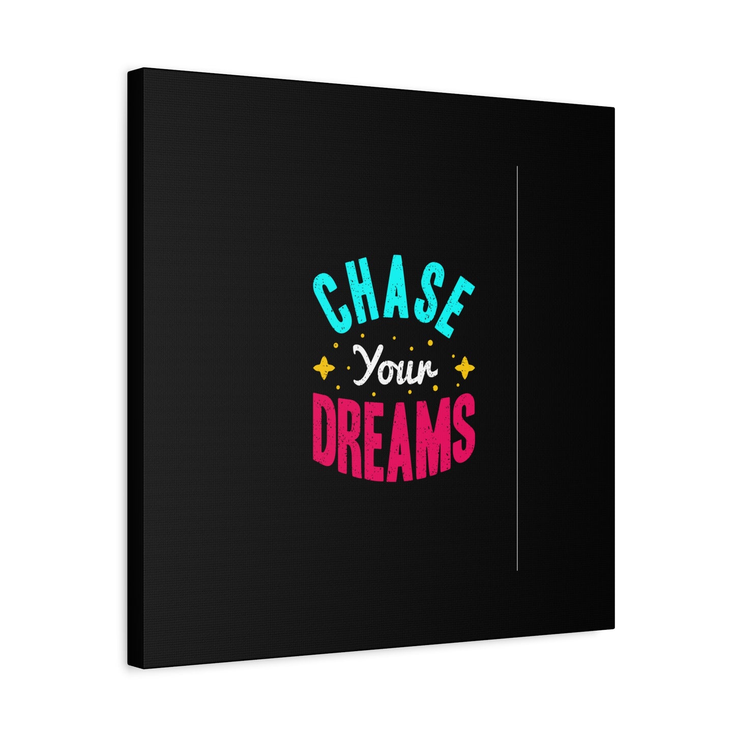 Chase Your Dreams Matte Canvas, Stretched, 1.25"