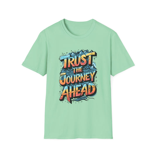 Trust The Journey Ahead Unisex Softstyle T-Shirt