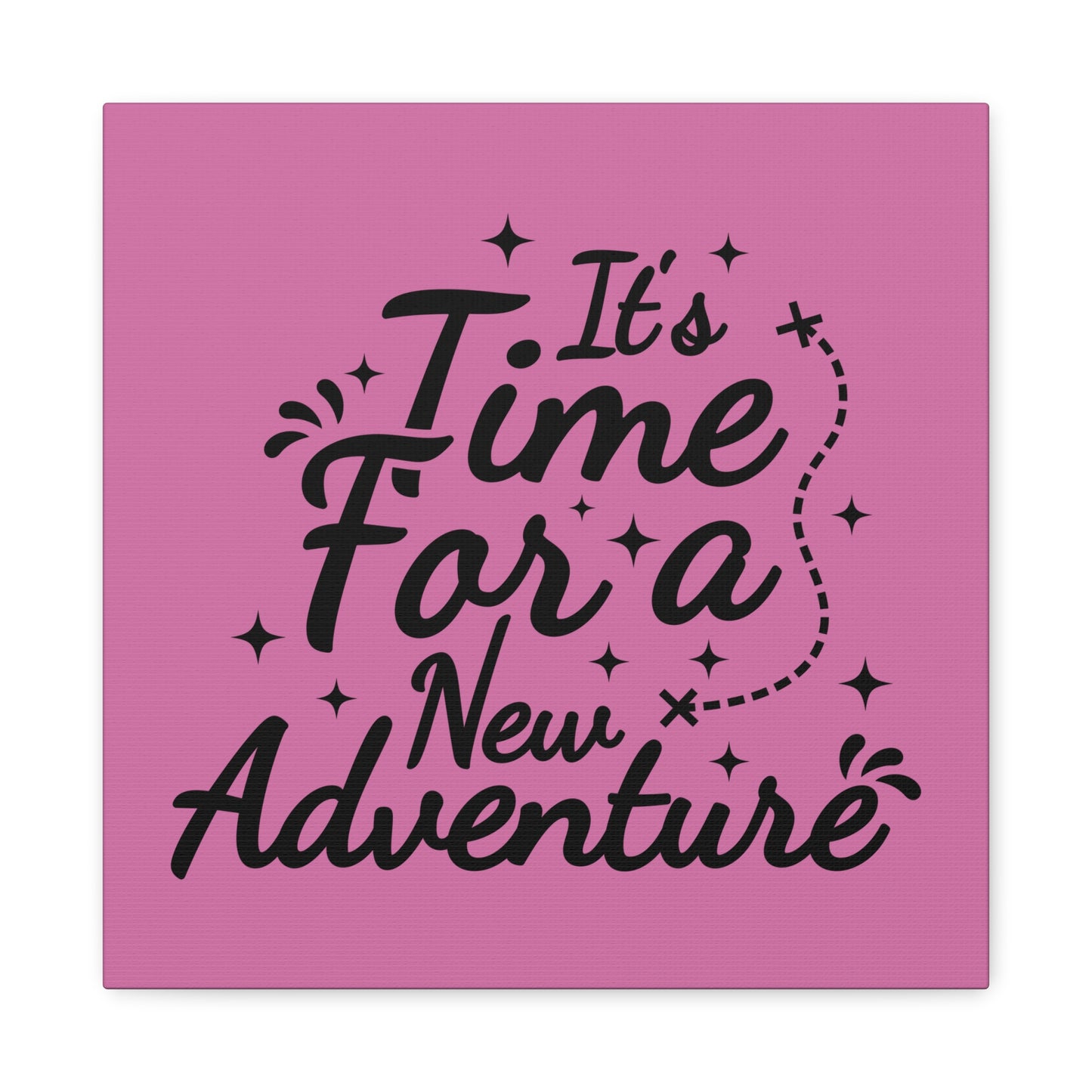 It's Time For A New Adventure Matte Canvas, Stretched, 1.25"