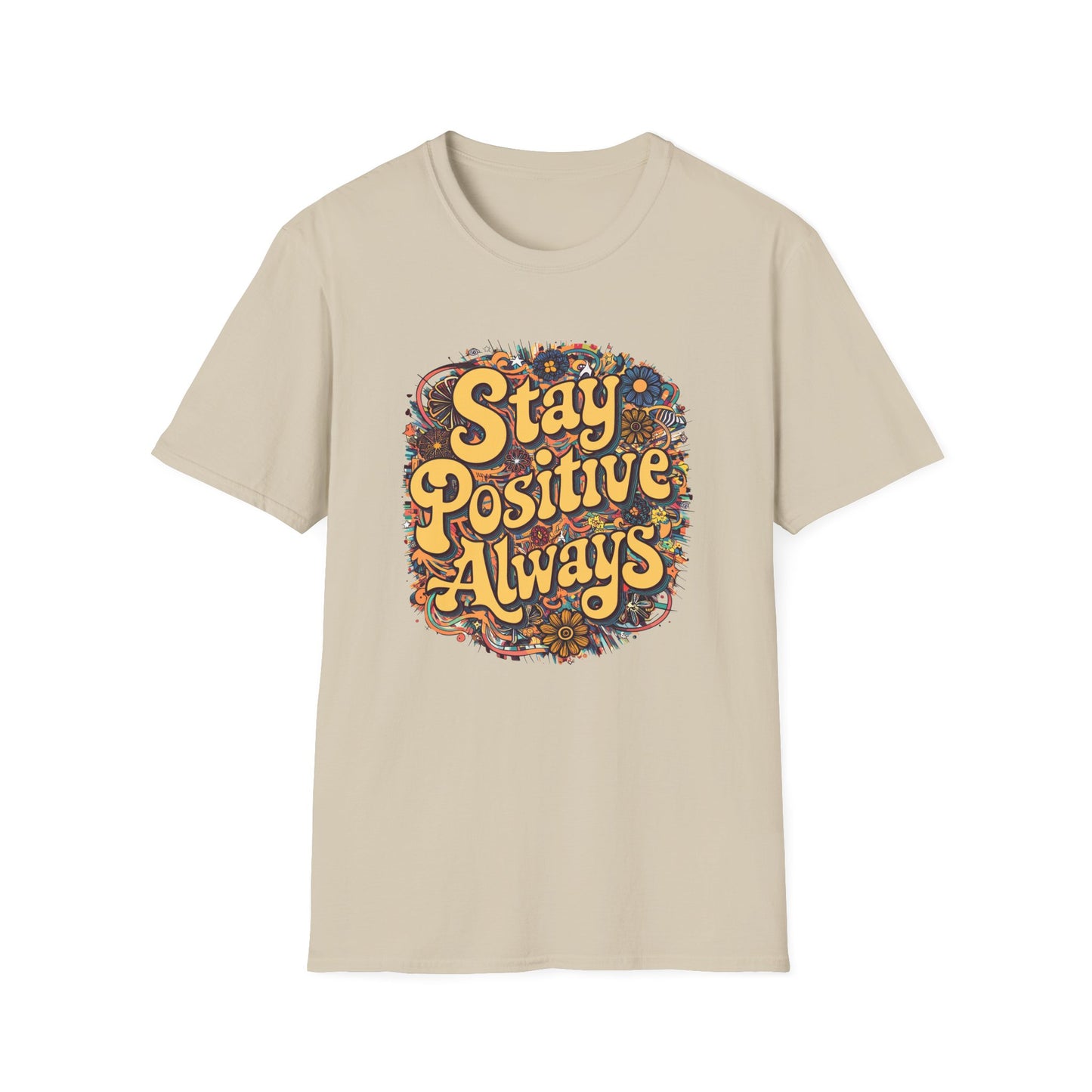 Stay Positive Always Unisex Softstyle T-Shirt