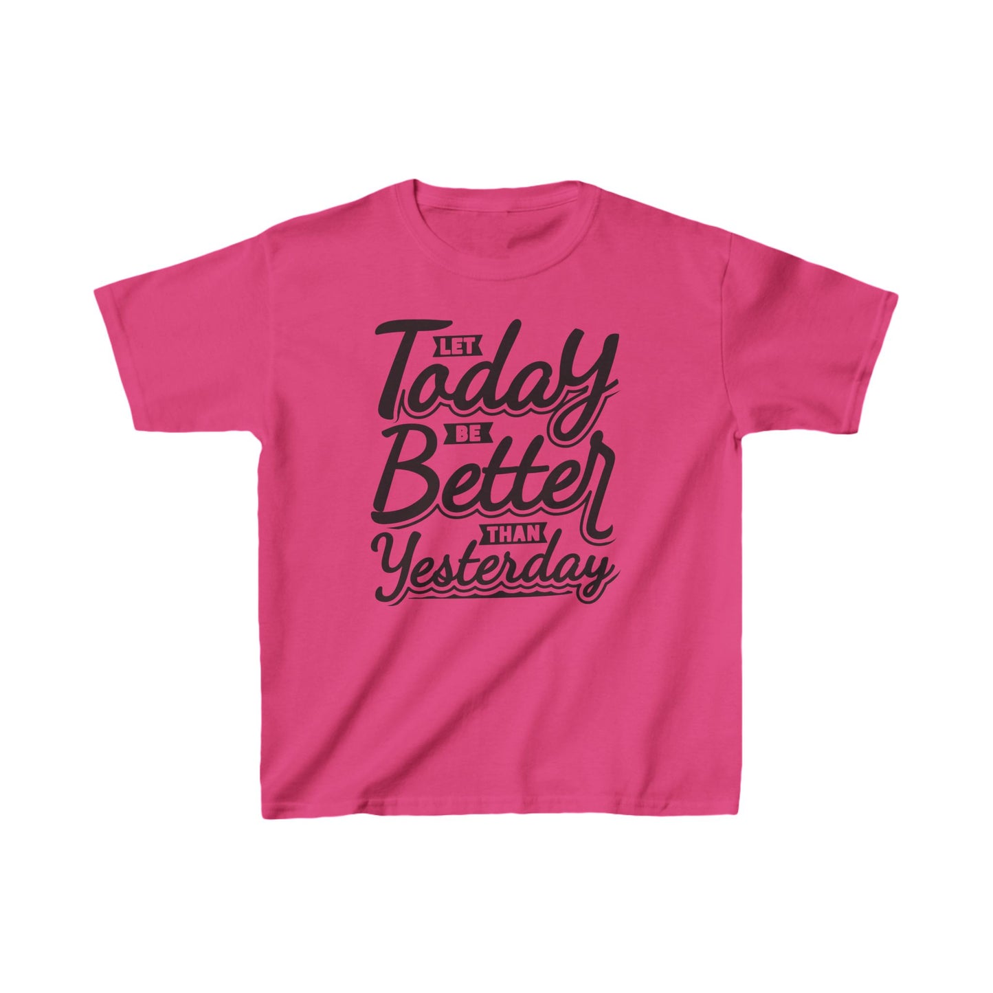 Let Today Be Better Than Yesterday Kids Heavy Cotton™ Tee