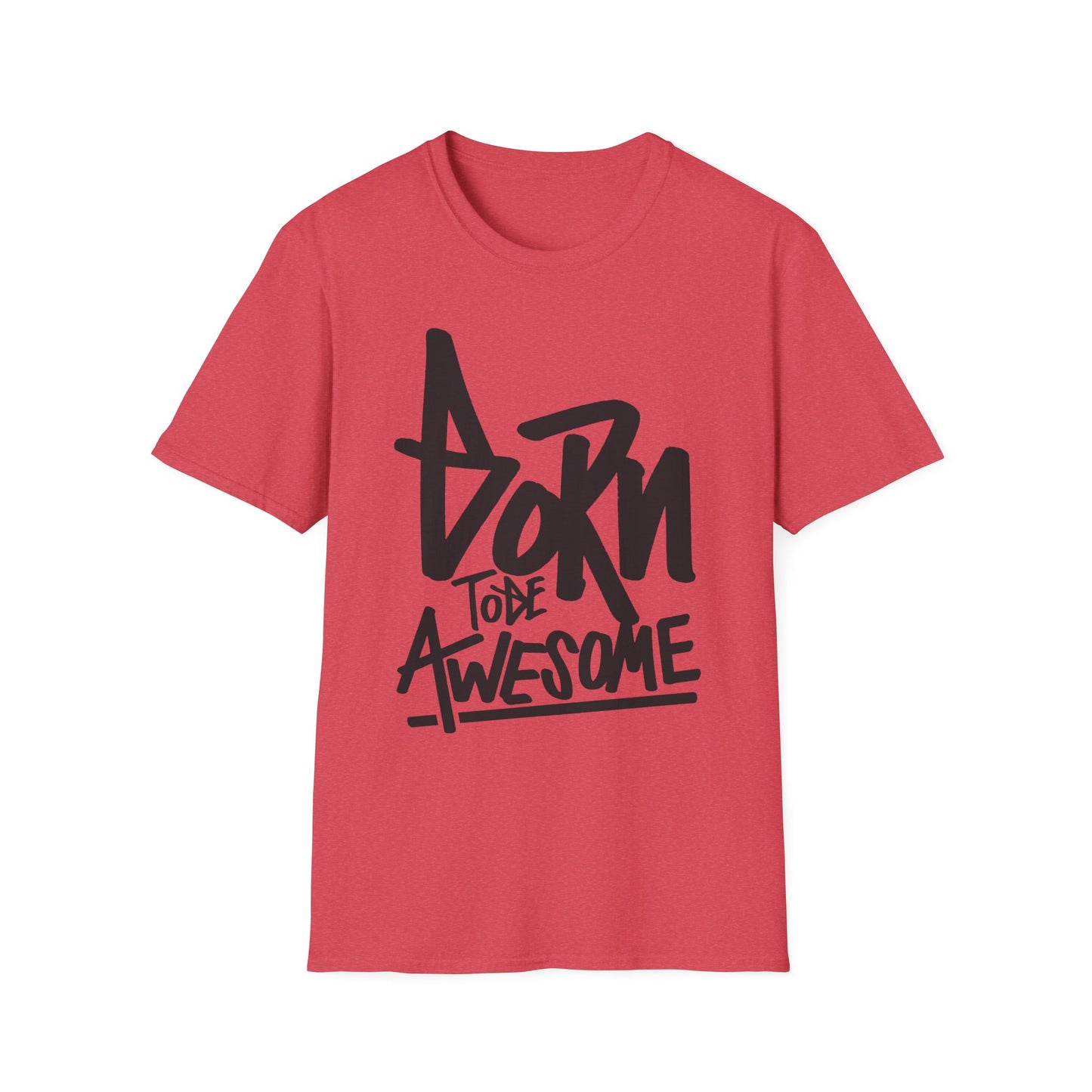 Born To Be Awesome  Unisex Softstyle T-Shirt