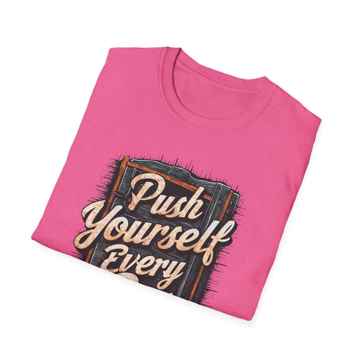 Push Yourself Every Day Unisex Softstyle T-Shirt