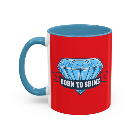 Born To Shine Accent Coffee Mug (11, 15oz)