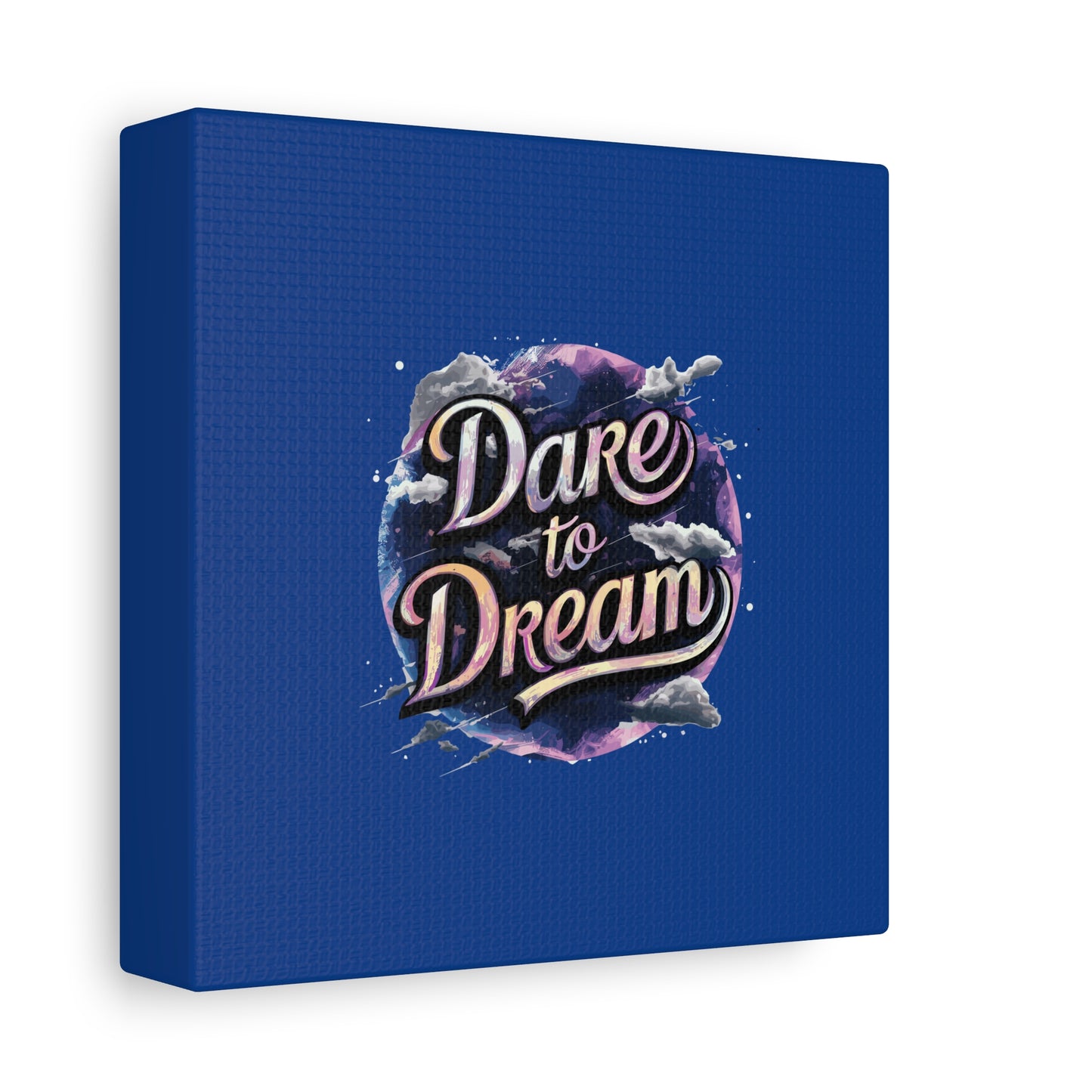 Dare To Dream Matte Canvas, Stretched, 1.25"