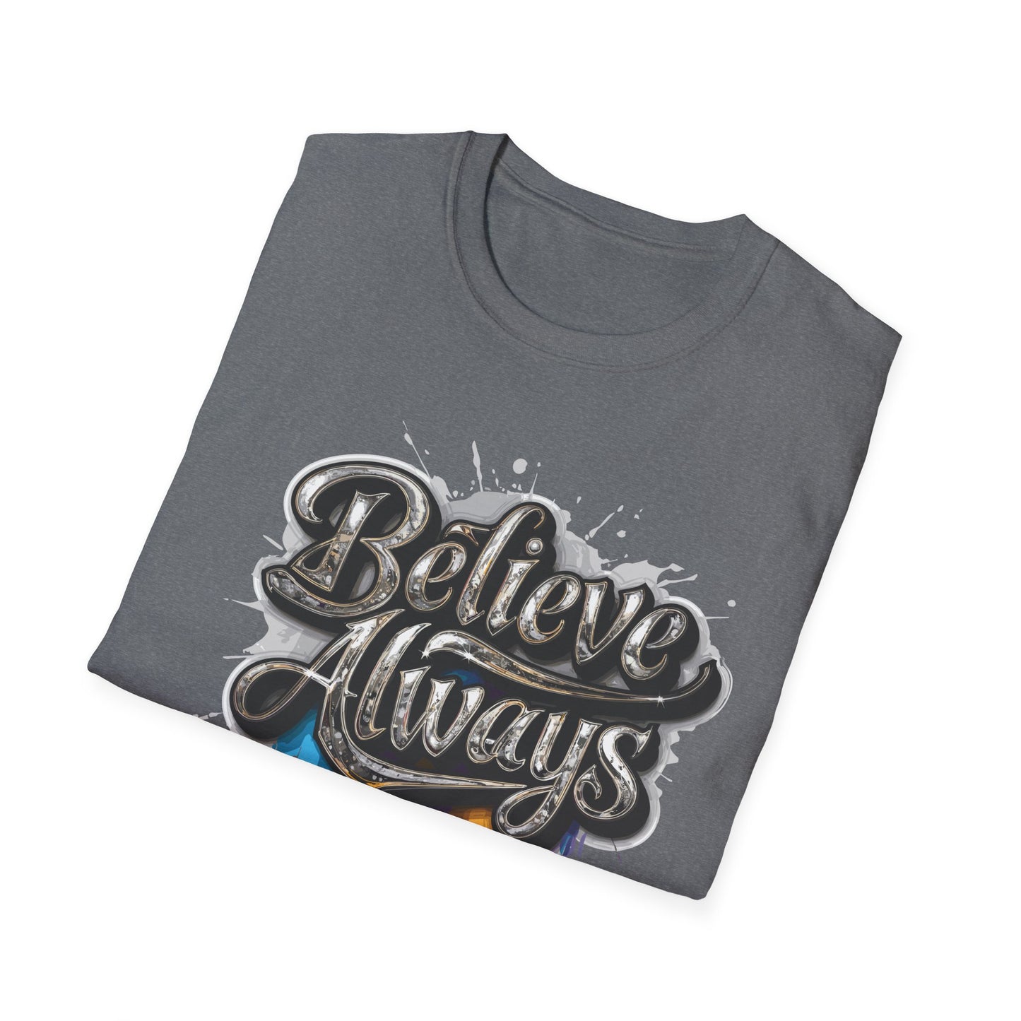 Believe Always Unisex Softstyle T-Shirt