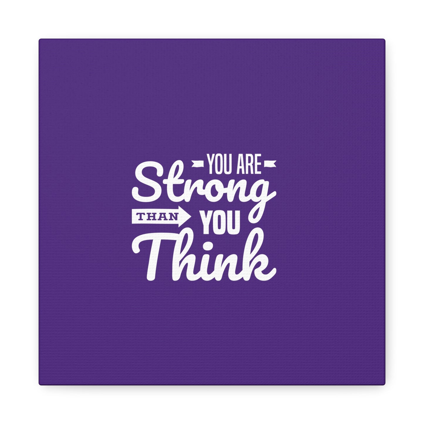 You Are Strong Than You Think Matte Canvas, Stretched, 1.25"