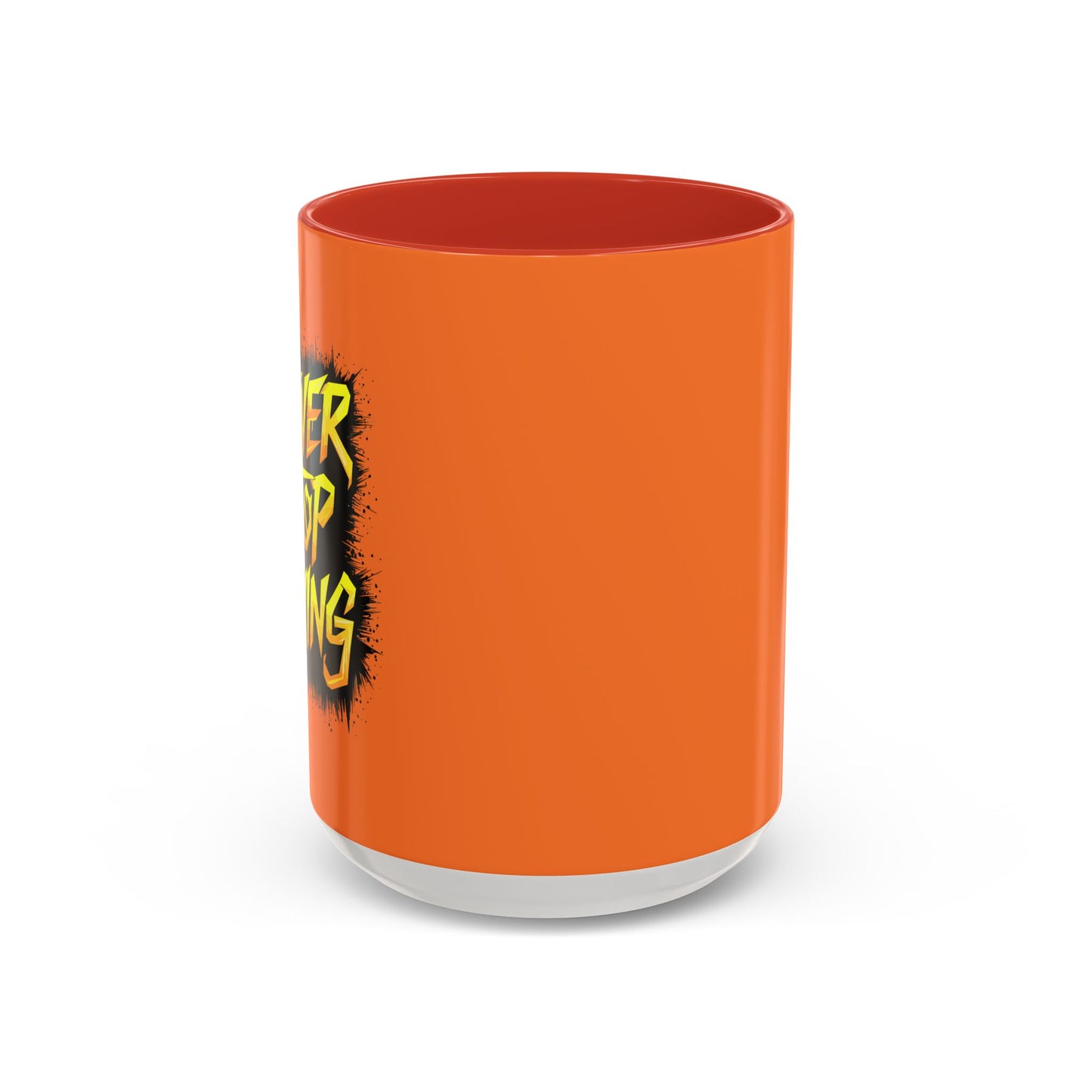 Never Stop Trying Accent Coffee Mug (11, 15oz)