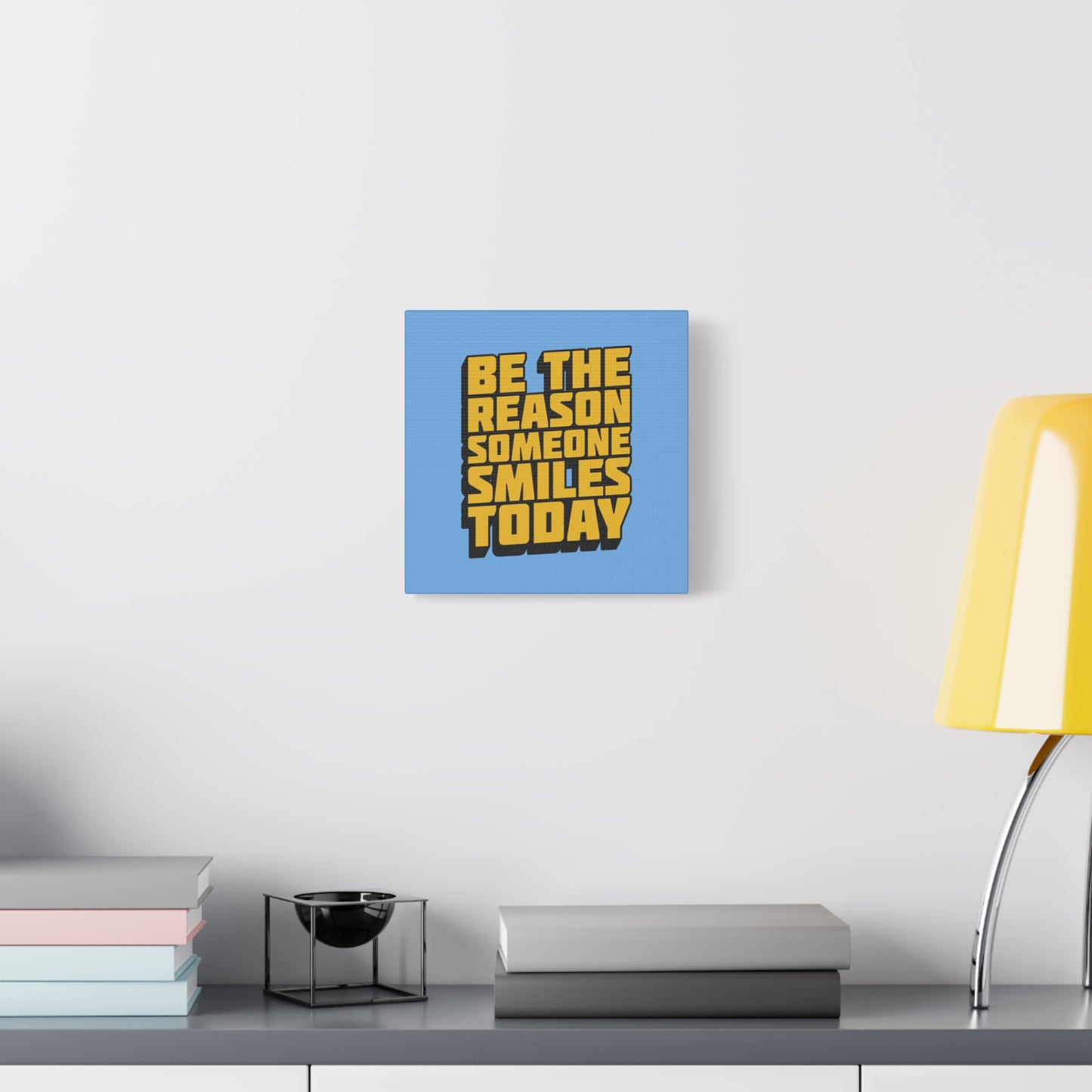 Be The Reason Someone Smiles Today Matte Canvas, Stretched, 1.25"