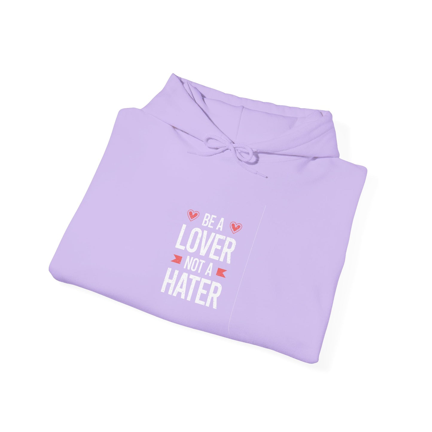 Be A Lover Not A Hater Unisex Heavy Blend™ Hooded Sweatshirt