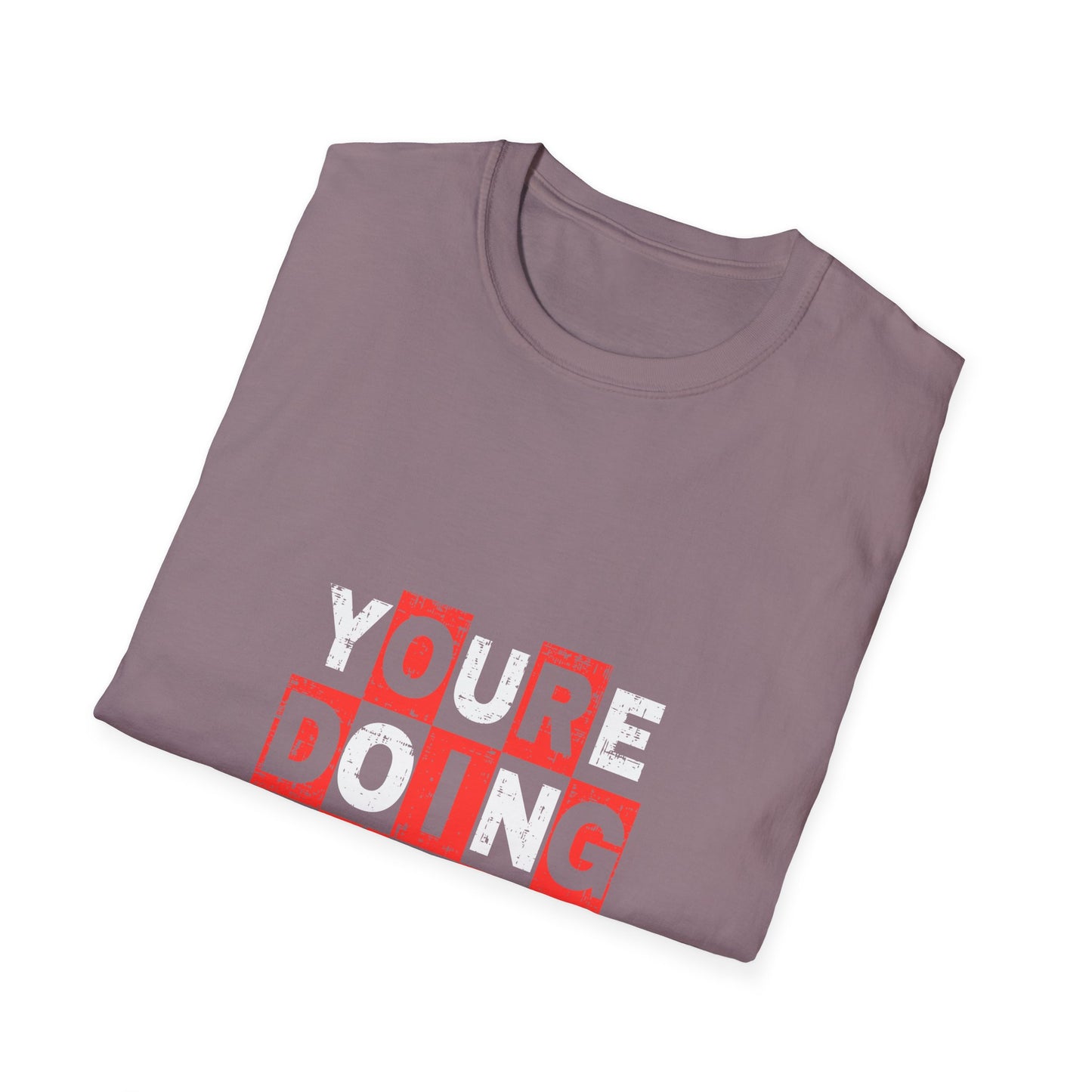 Youre Doing Great Unisex Softstyle T-Shirt